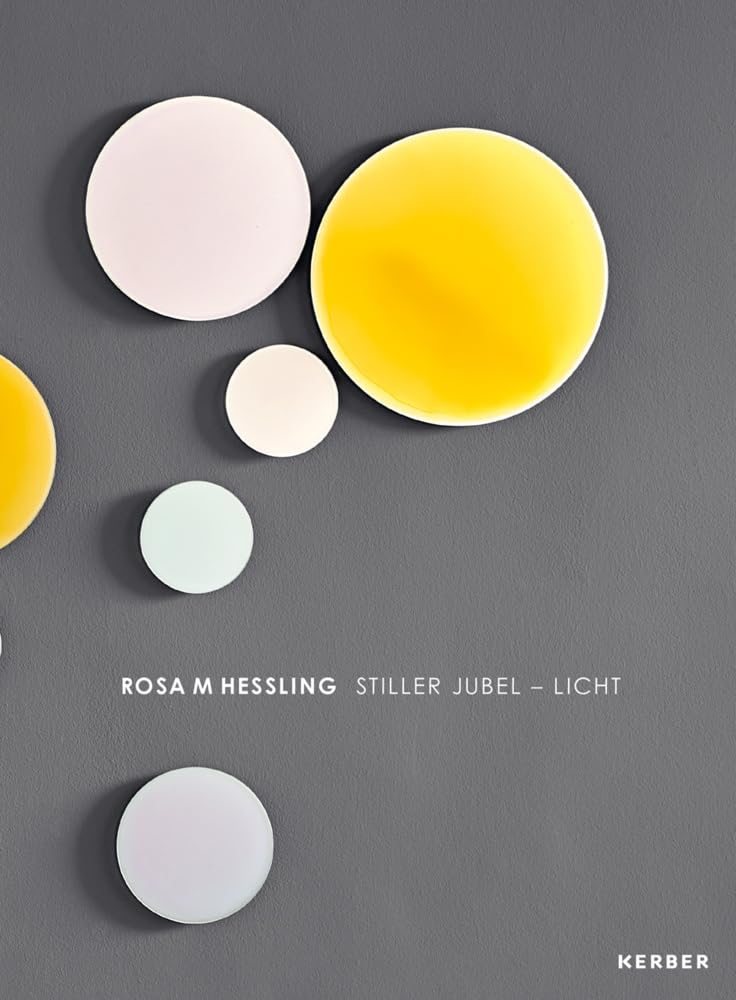 Rosa M Hessling: Stiller Jubel - Licht Film, Art & Culture