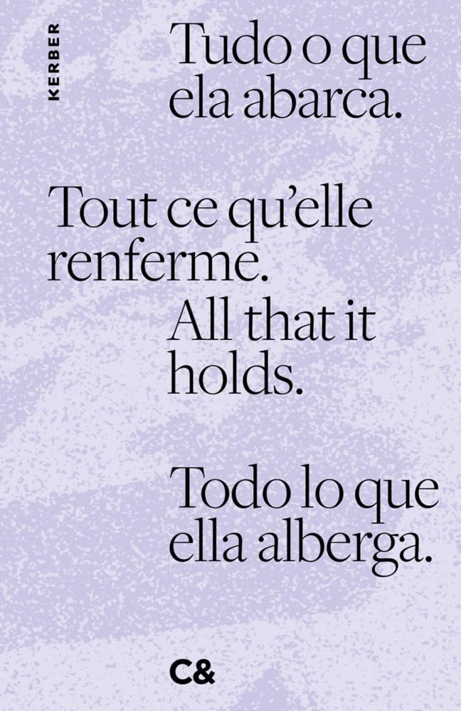 All that it holds. Tout ce qu’elle renferme. Tudo o que ela abarca. Todo lo que ella alberga.: Contemporary and (C&) Essays & Short Stories