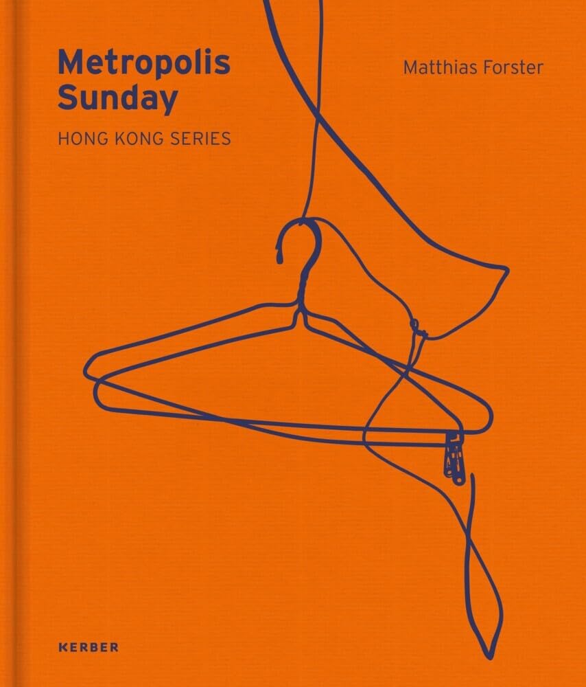 Matthias Forster: Metropolis Sunday. Hong Kong Series Arts & Music