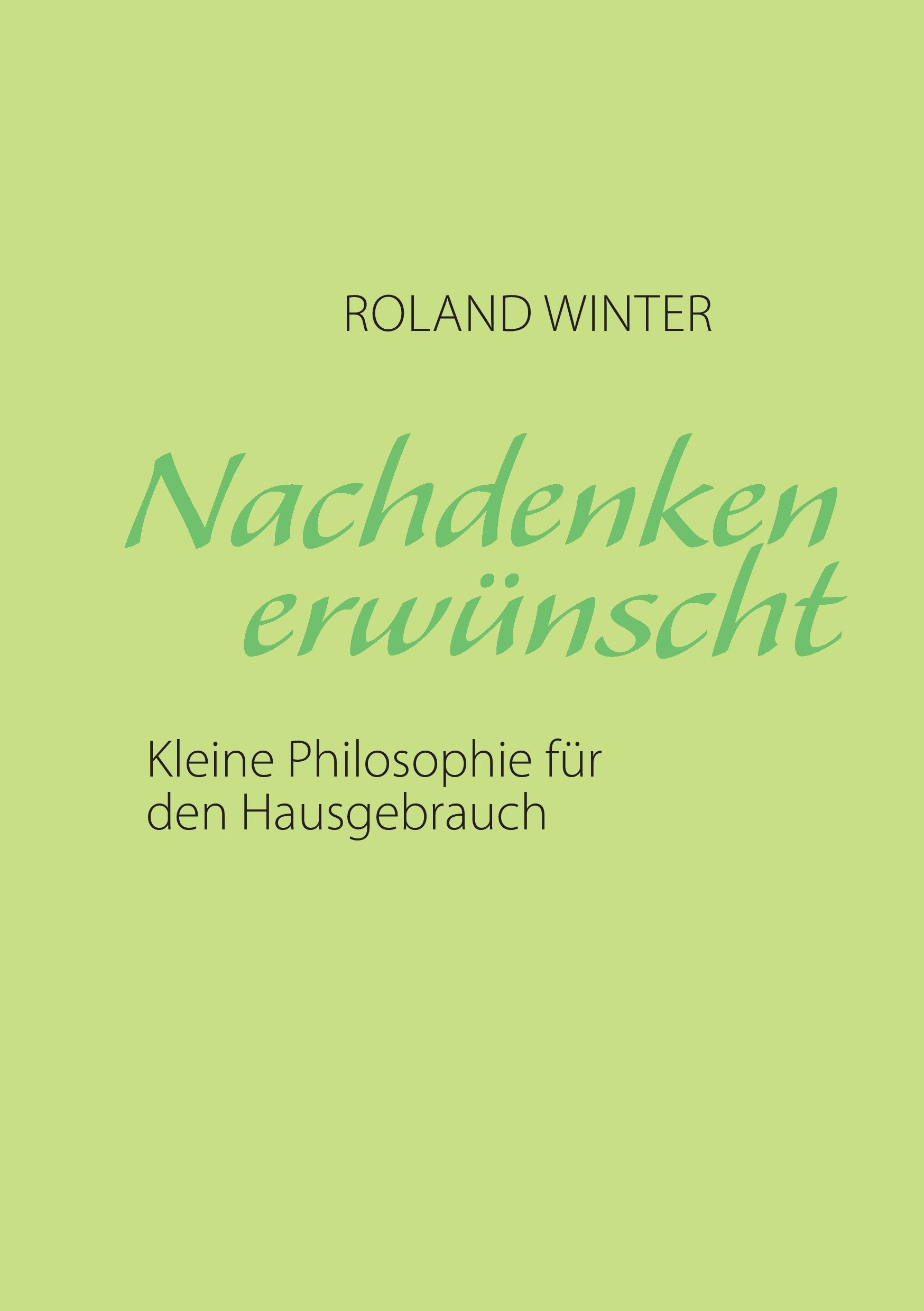 Nachdenken erwünscht!: Kleine Philosophie für den Hausgebrauch book