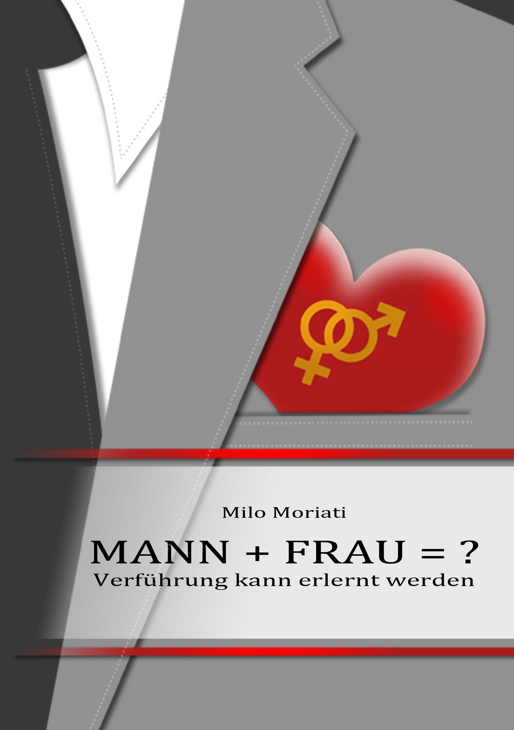 Mann + Frau = ?: Verführung kann erlernt werden Partnership & Love