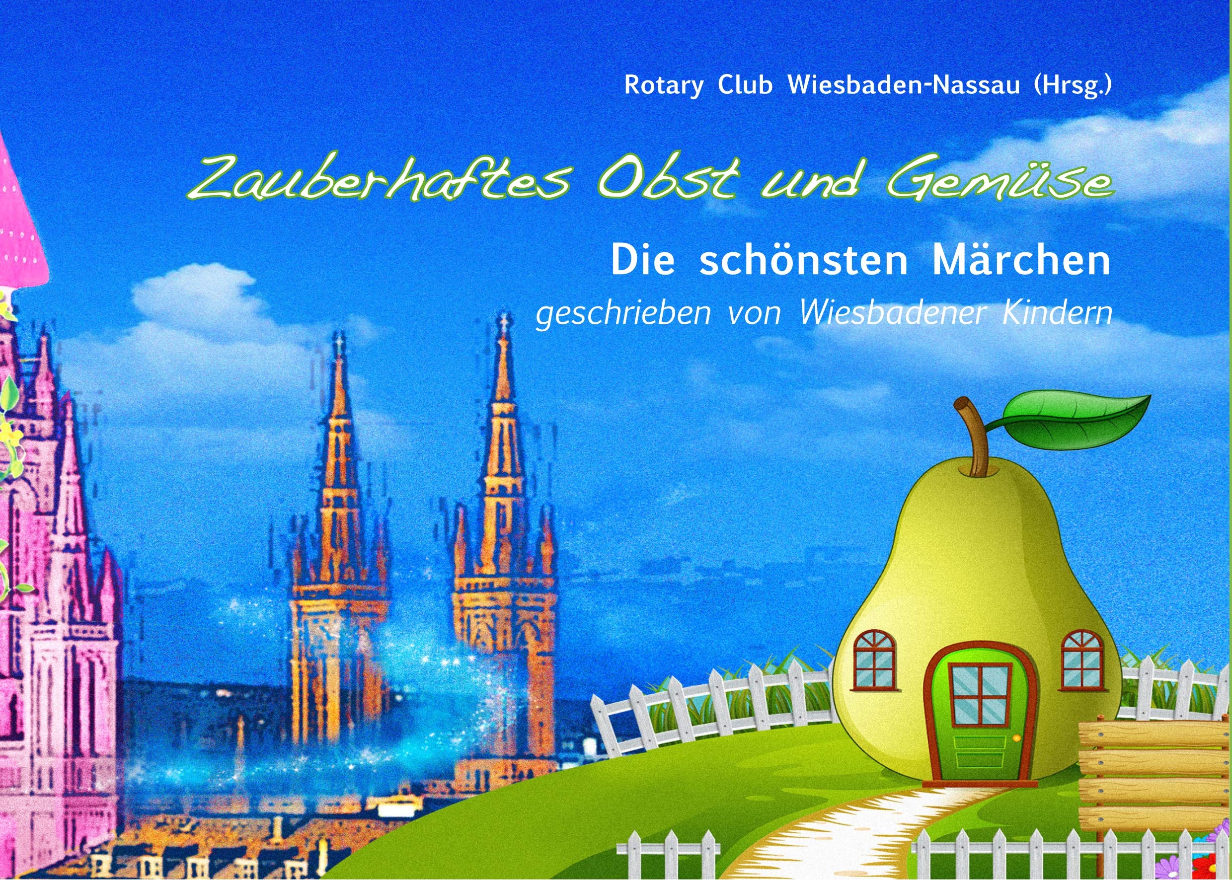 Zauberhaftes Obst und Gemüse: Die schönsten Märchen geschrieben von Wiesbadener Kindern Novels & Short Stories