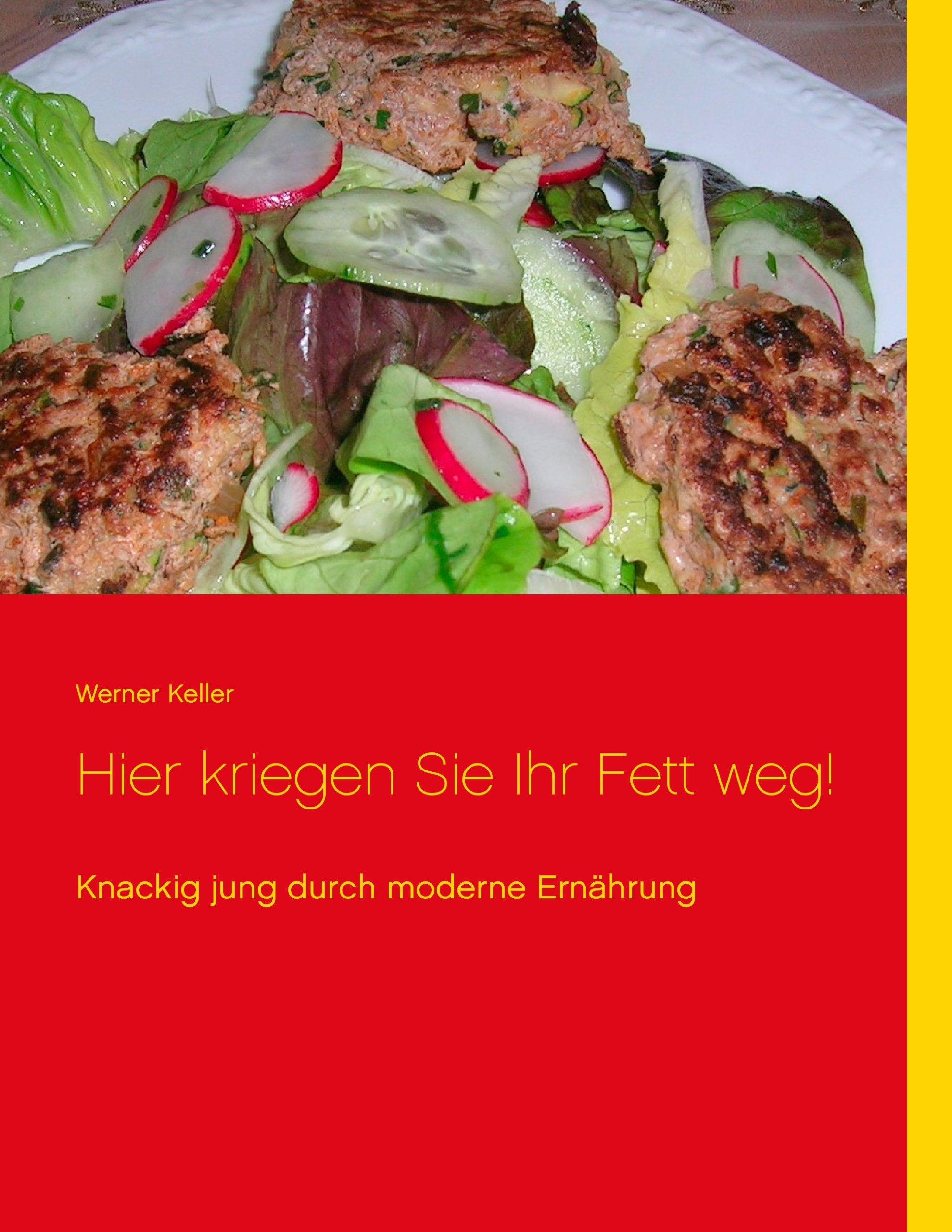 Hier kriegen Sie Ihr Fett weg!: Knackig jung durch moderne Ernährung Books