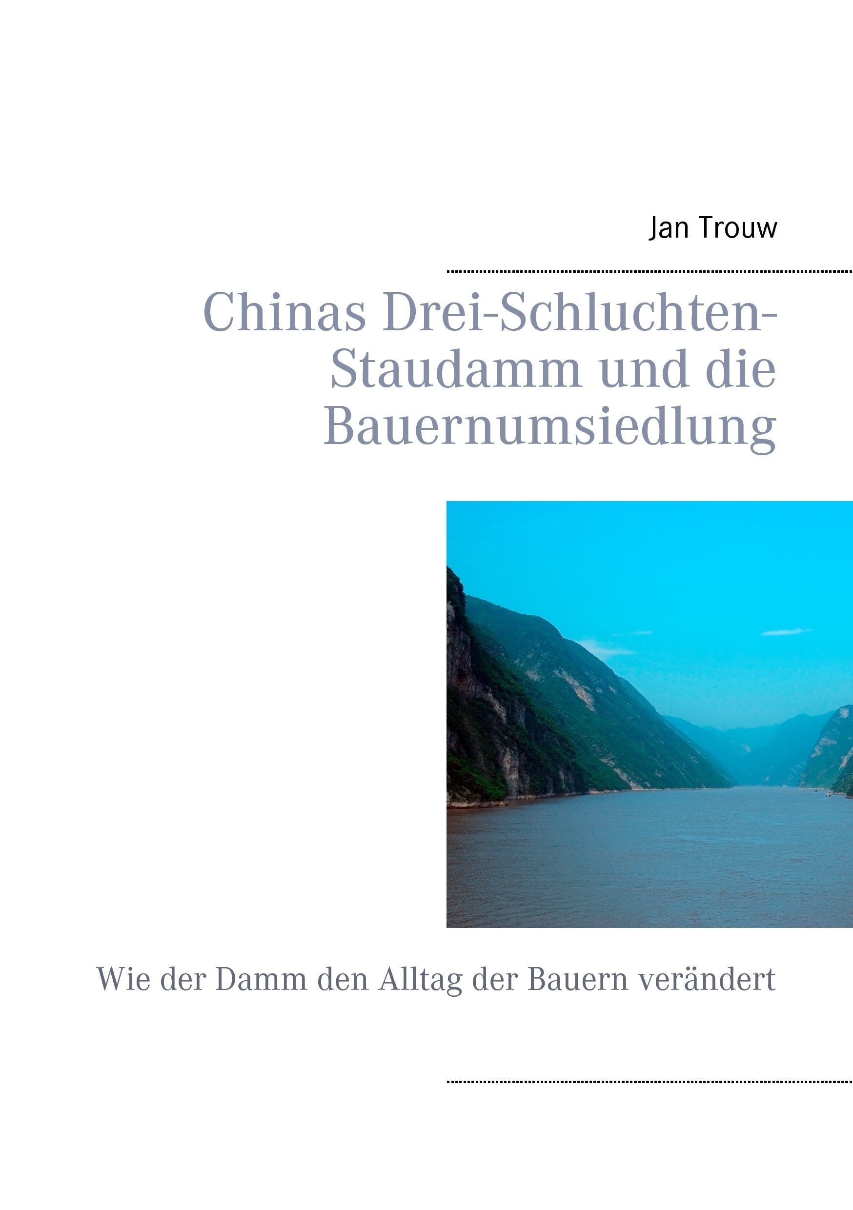 Chinas Drei-Schluchten-Staudamm und die Bauernumsiedlung: Wie der Damm den Alltag der Bauern verändert Law