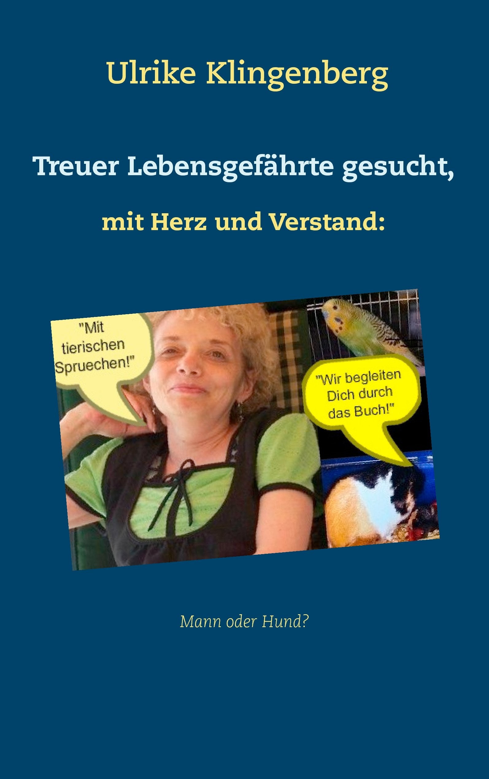 Treuer Lebensgefährte gesucht, mit Herz und Verstand: Mann, oder Hund? Personalities