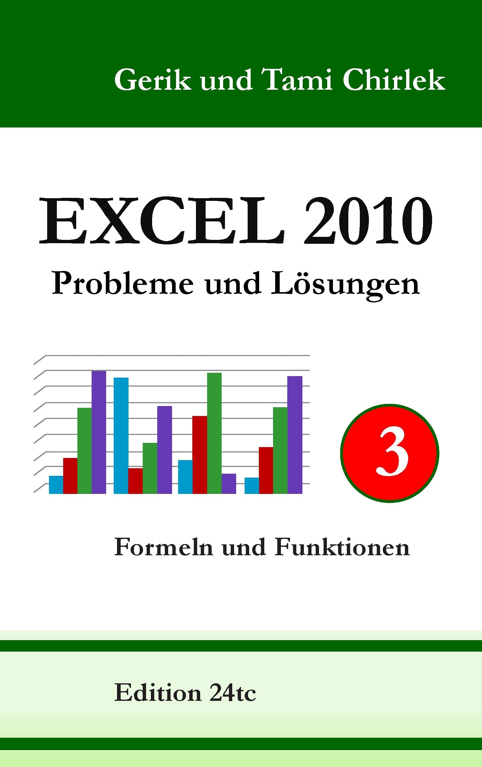 Excel 2010. Probleme und Lösungen. Band 3: Formeln und Funktionen Computer Science