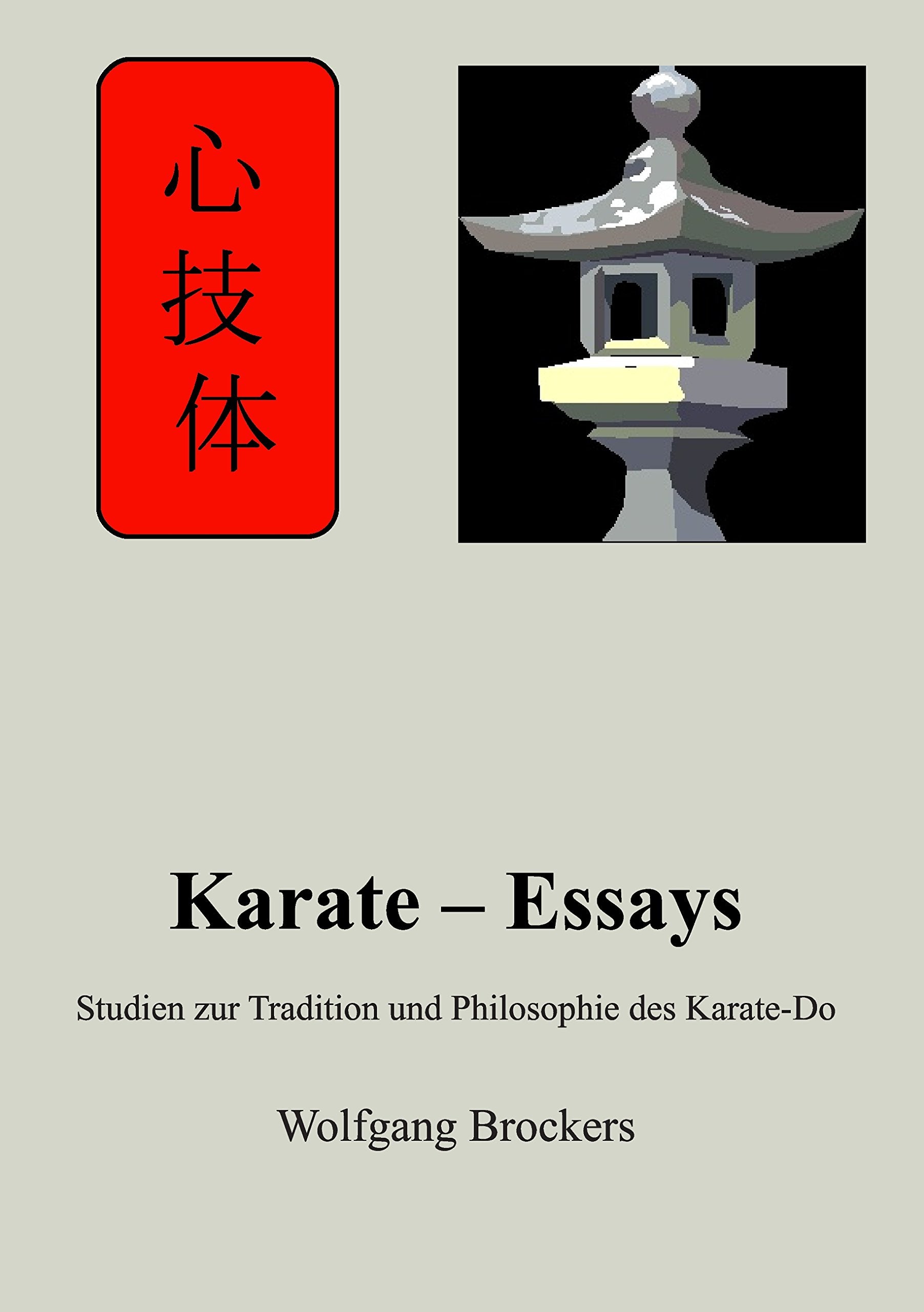 Karate – Essays: Studien zur Tradition und Philosophie des Karate – Do Philosophy