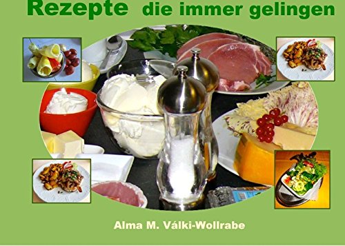 Rezepte die immer gelingen Cooking & Enjoying