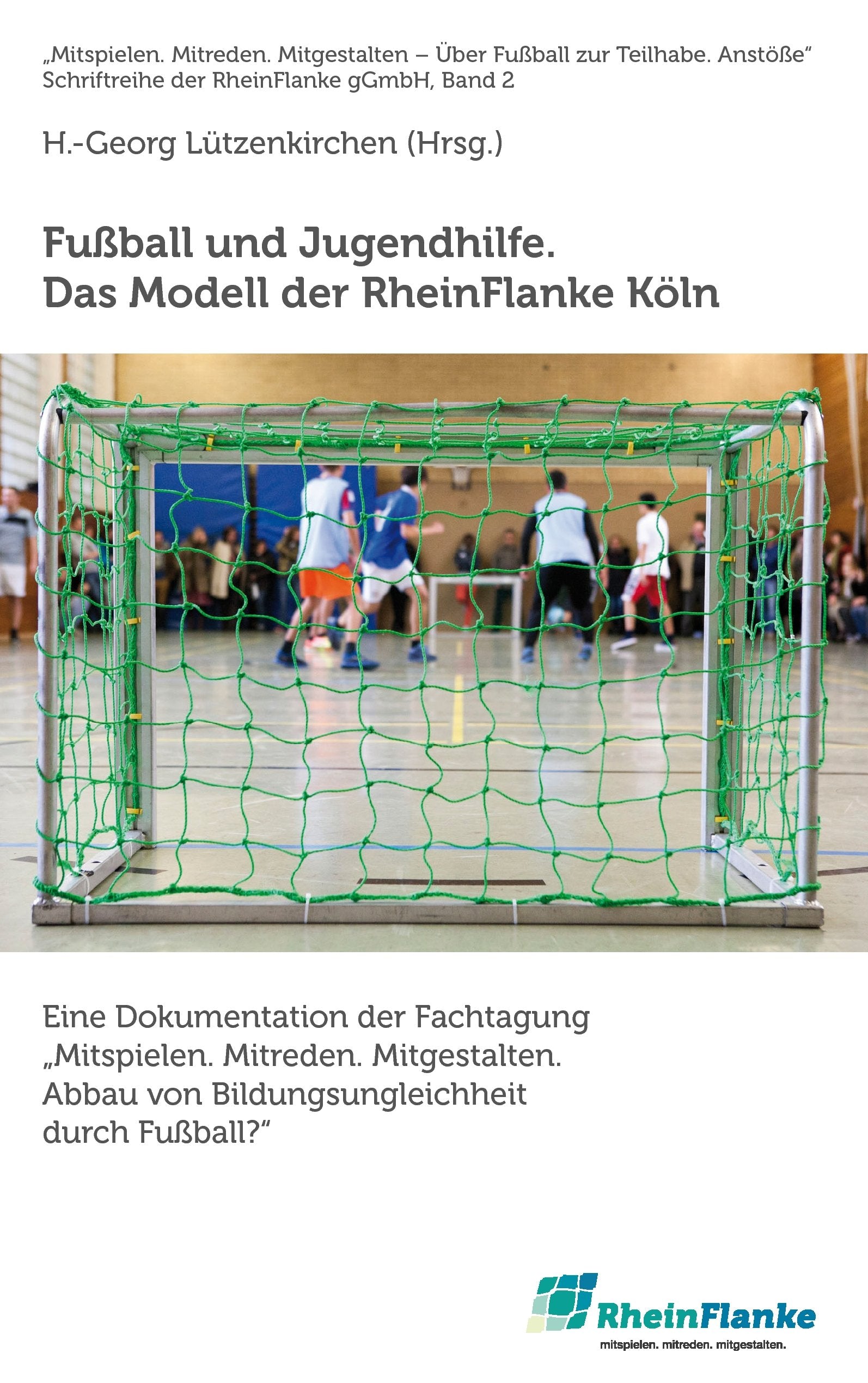 Fußball und Jugendhilfe. Das Modell der RheinFlanke Köln Law