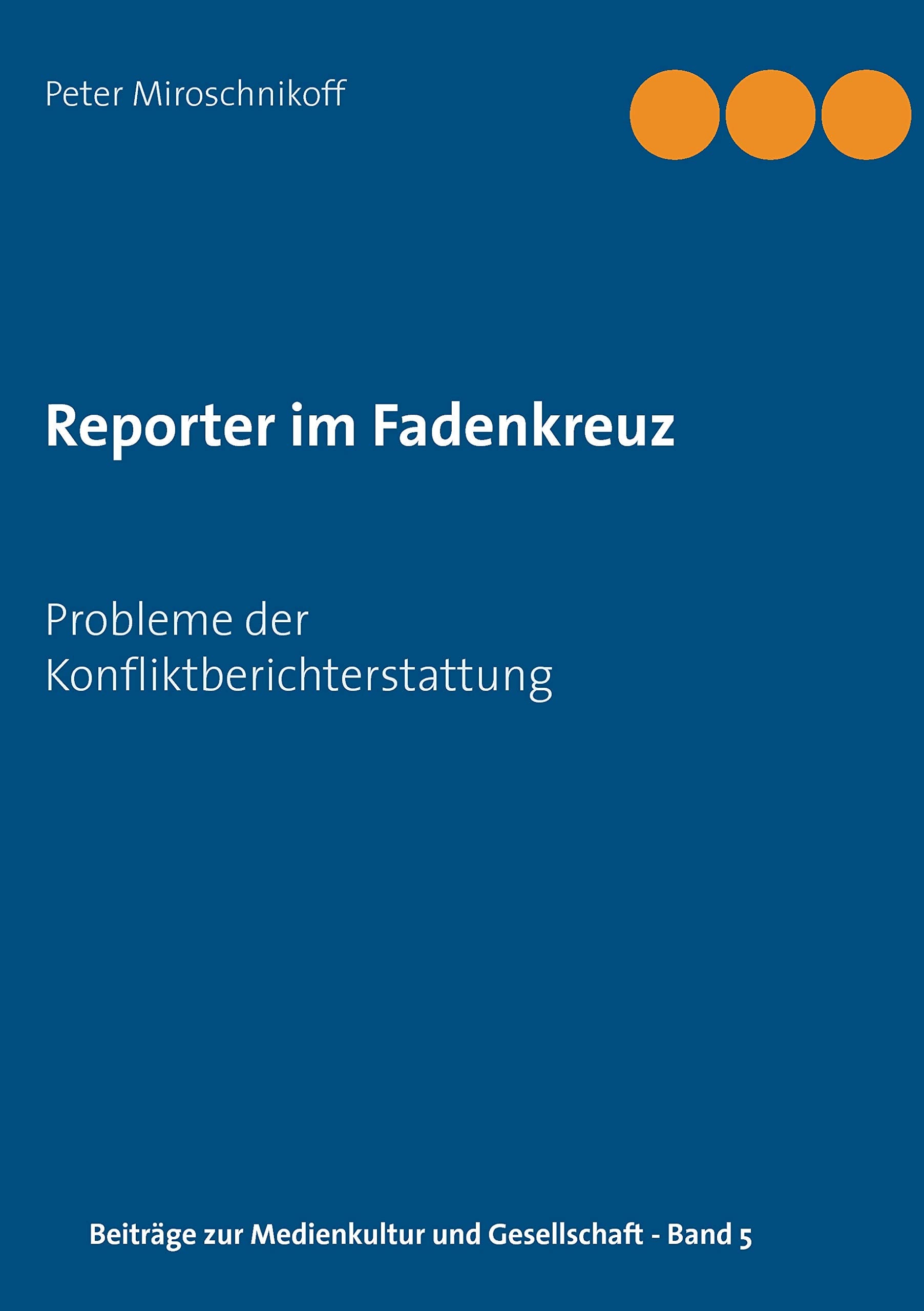 Reporter im Fadenkreuz: Probleme der Konfliktbericherstattung Politics & History