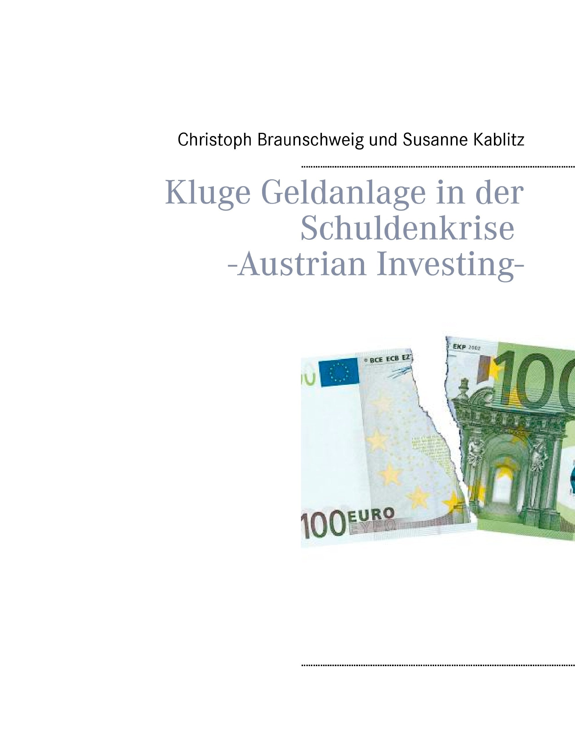 Kluge Geldanlage in der Schuldenkrise -Austrian Investing- Business, Finance & Career