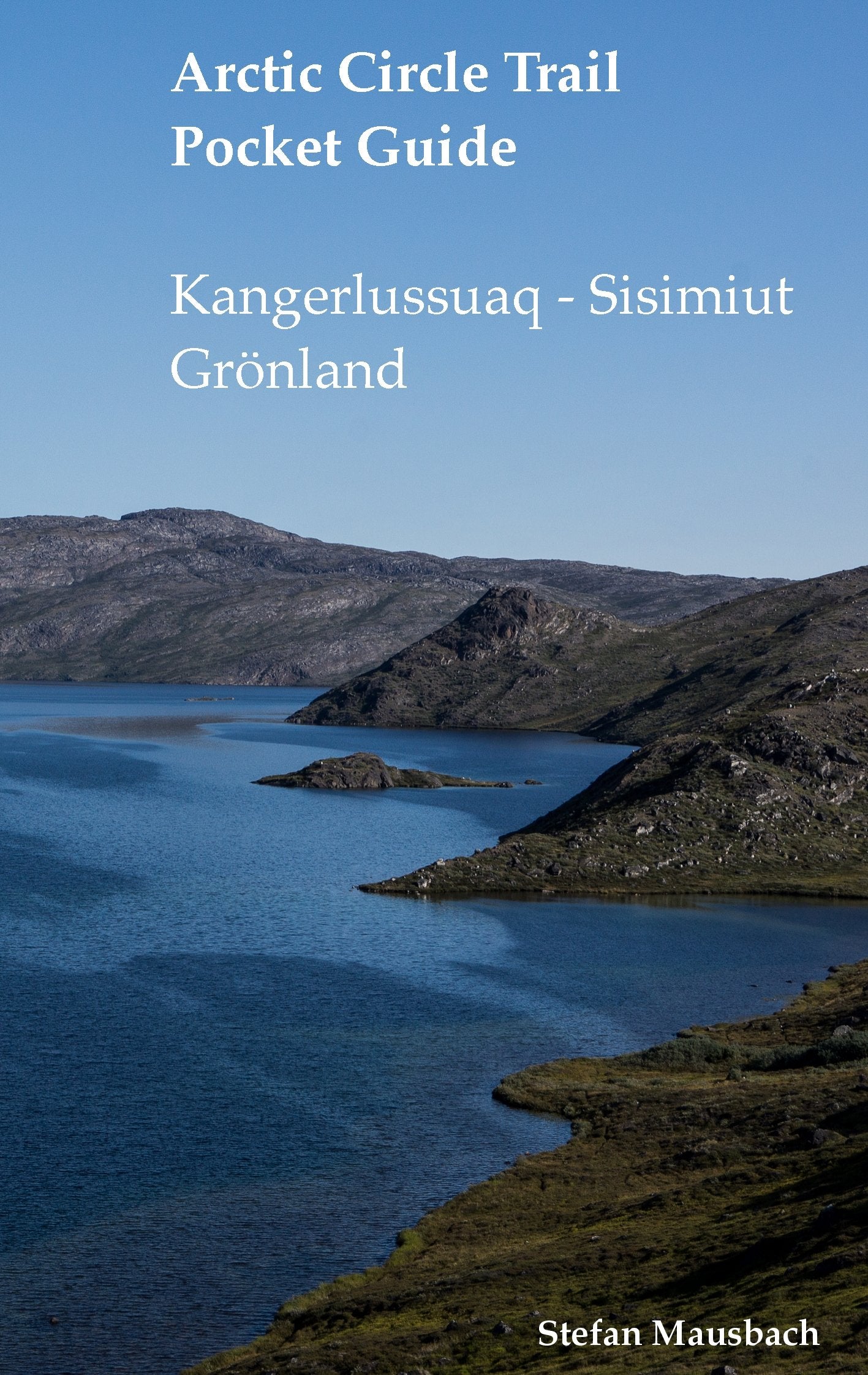 Arctic Circle Trail Pocket Guide: Kangerlussuaq - Sisimiut Grönland Leisure, Home & Garden