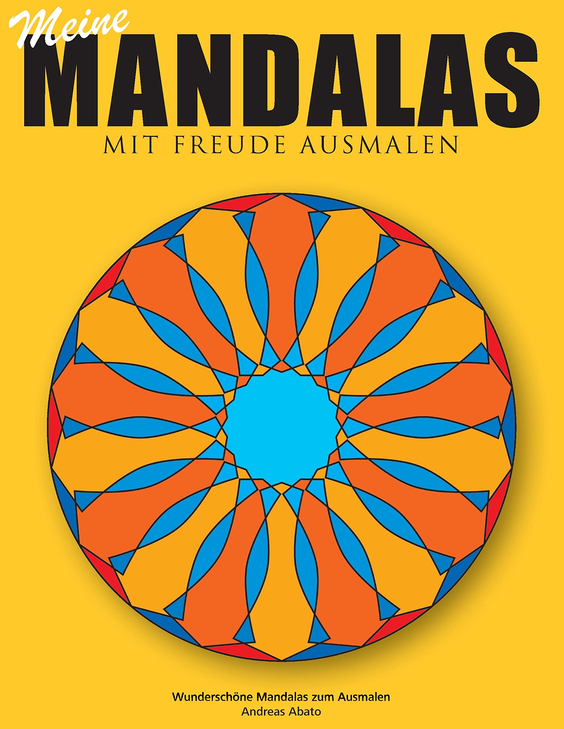 Meine Mandalas - Mit Freude Ausmalen - Wunderschöne Mandalas zum Ausmalen Non-fiction