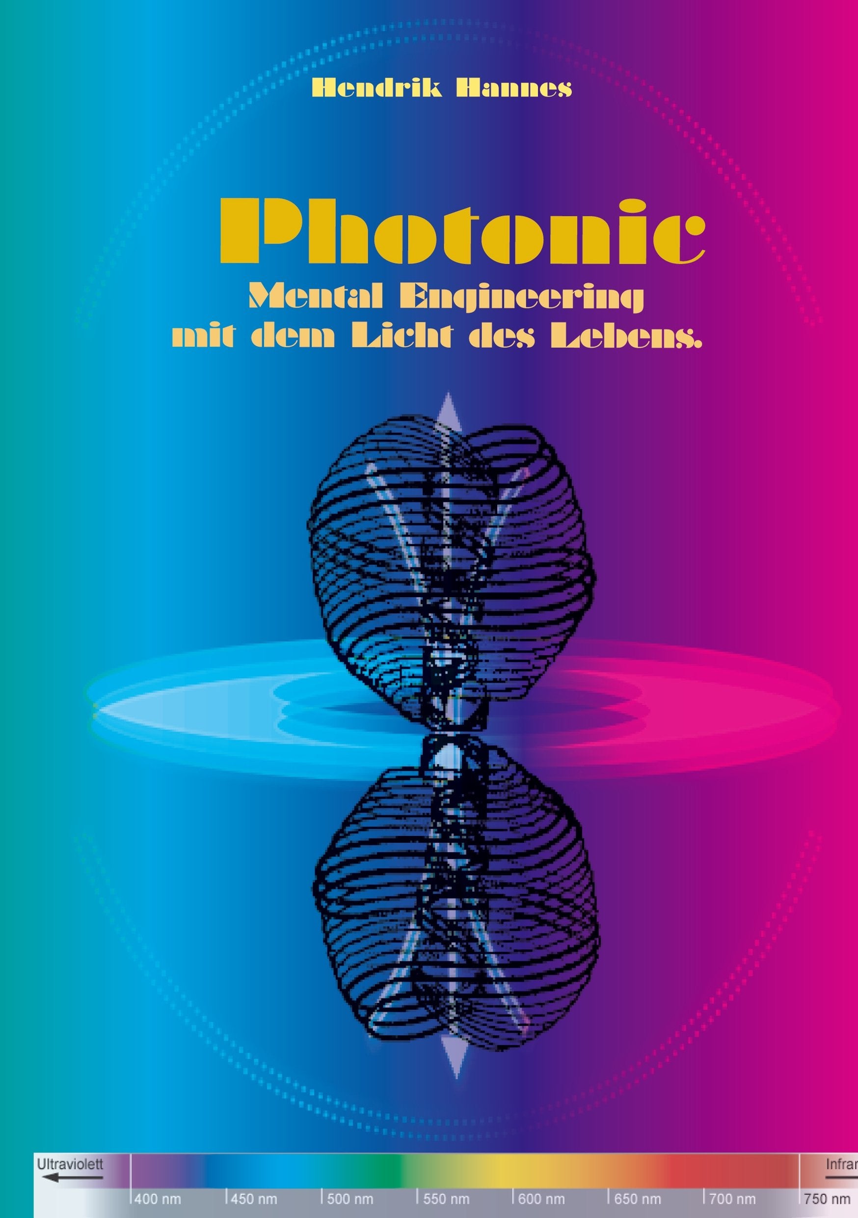 Photonic: Mental Engineering mit dem Licht des Lebens Reference Books