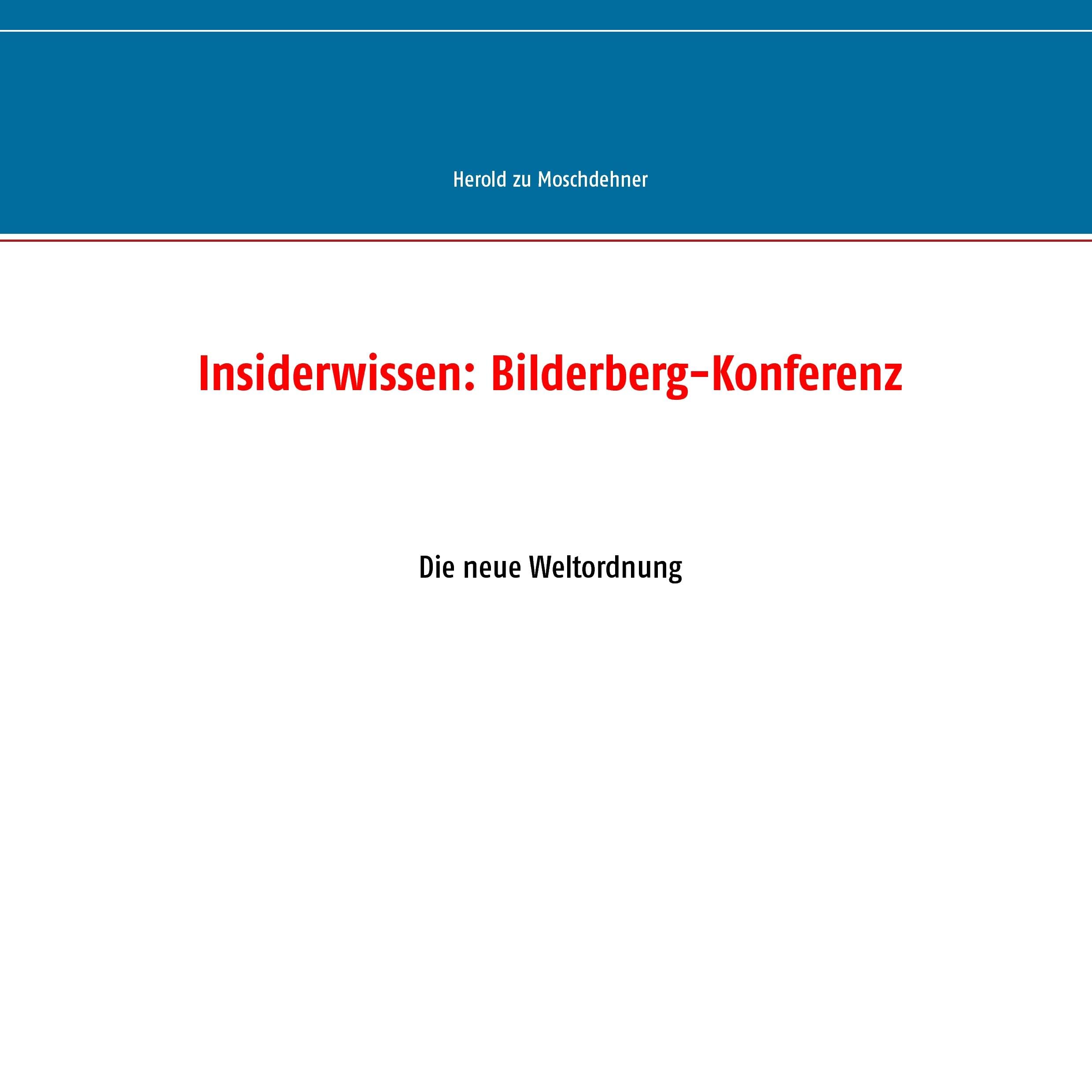 Insiderwissen: Bilderberg-Konferenz Politics & History