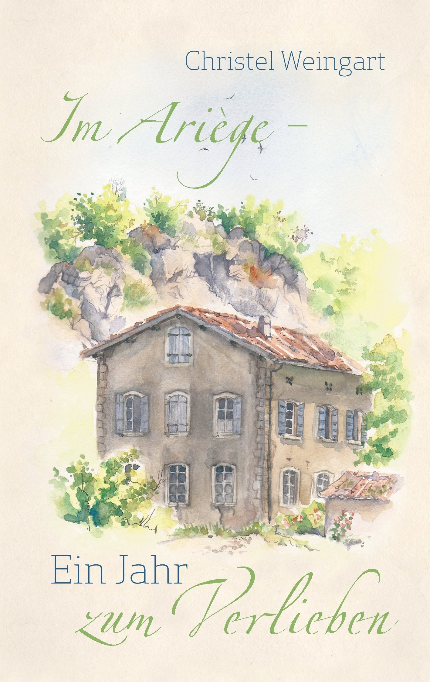 Im Ariège - Ein Jahr zum Verlieben: Roman Contemporary literature