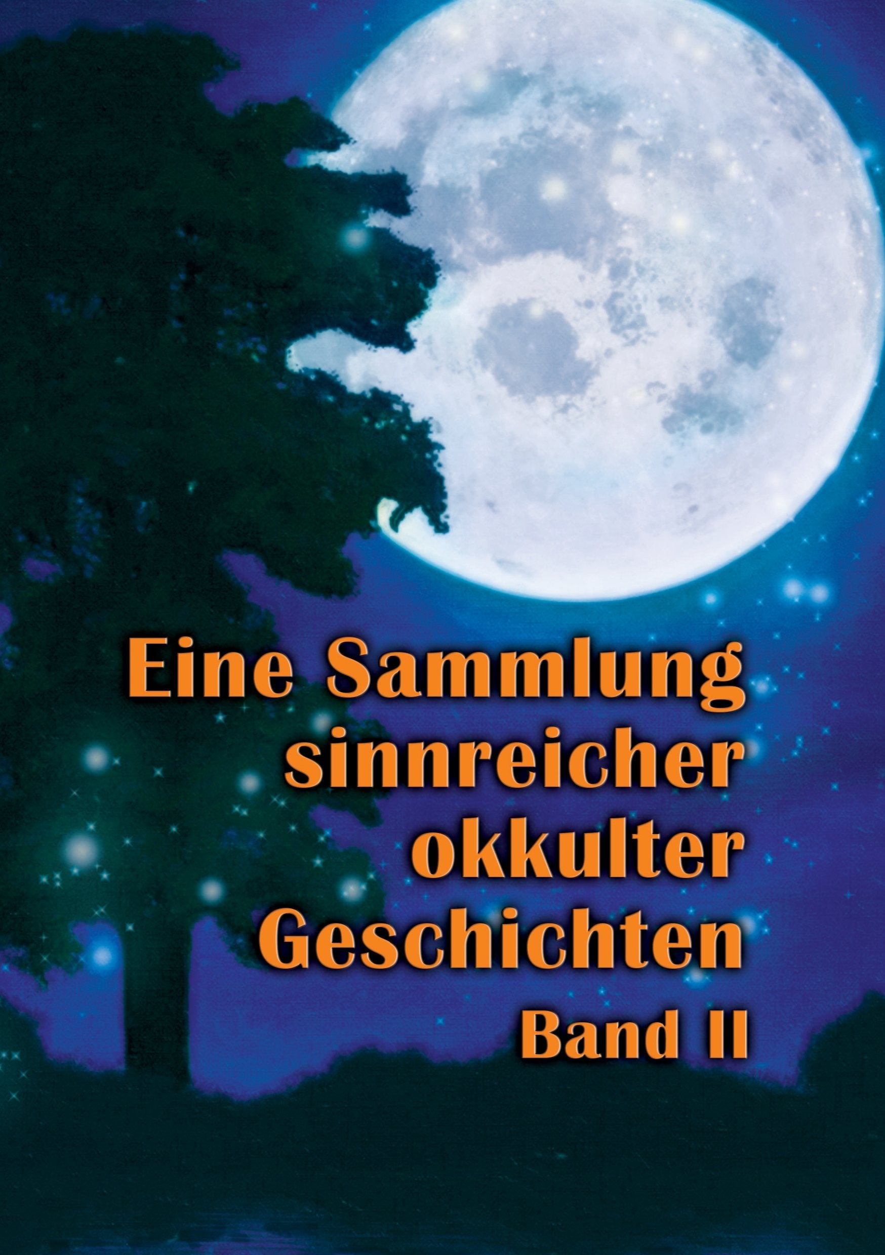 Eine Sammlung sinnreicher okkulter Geschichten: Band II Religion & Esotericism