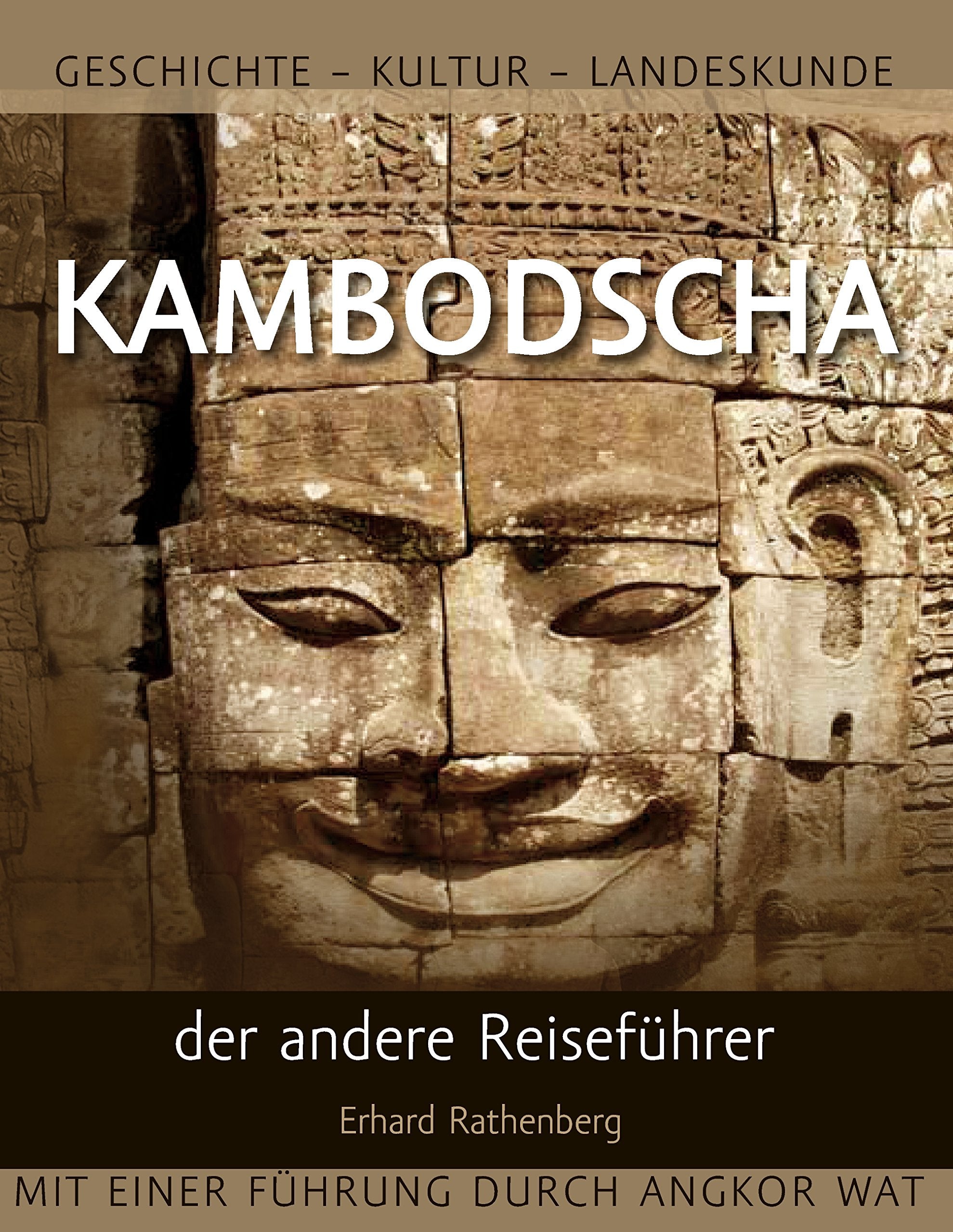 Kambodscha – der andere Reiseführer: Geschichte - Kultur - Landeskunde Leisure, Home & Garden