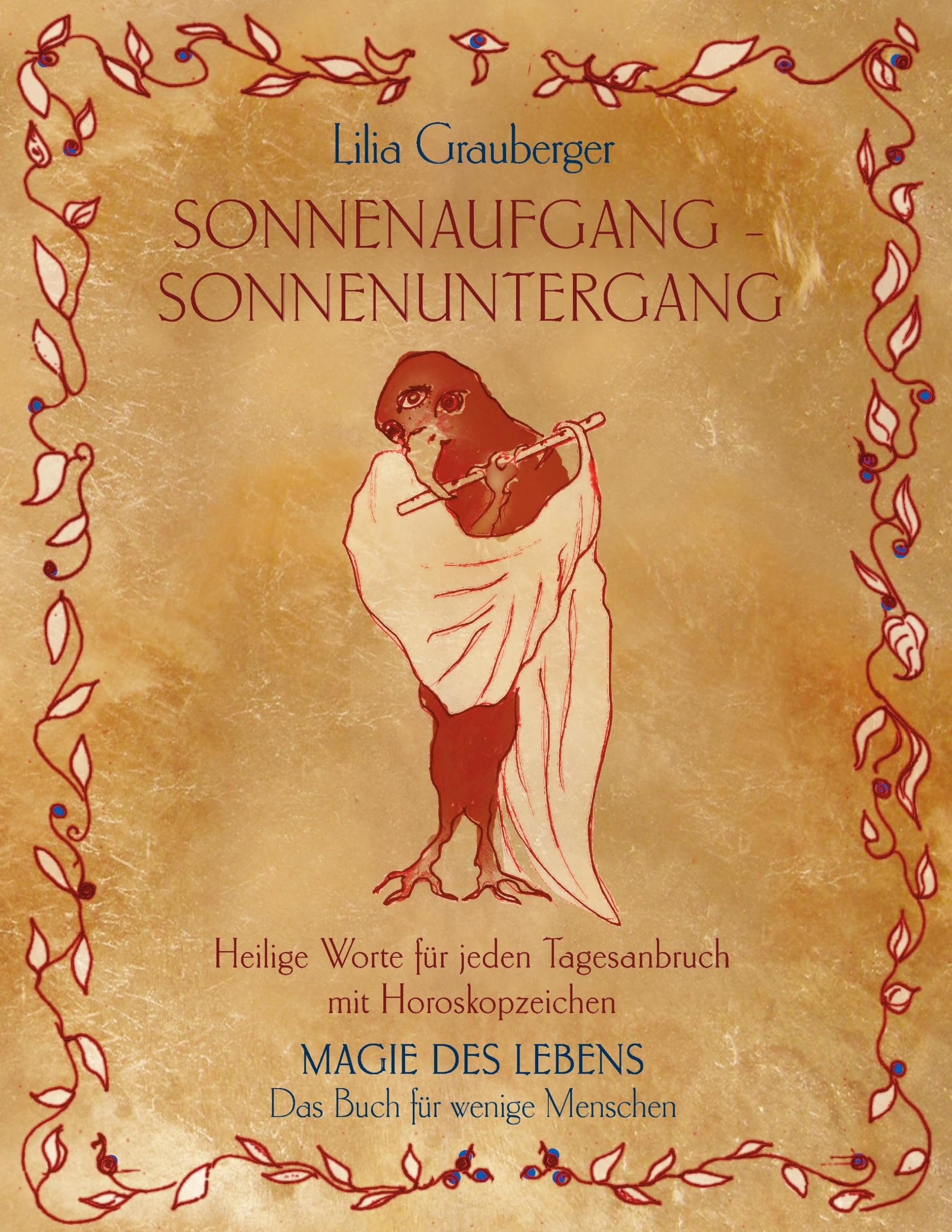 Sonnenaufgang - Sonnenuntergang: Heilige Worte für jeden Tagesanbruch mit Horoskopzeichen. Magie des Lebens. Das Buch für wenige Menschen Religion & Esotericism