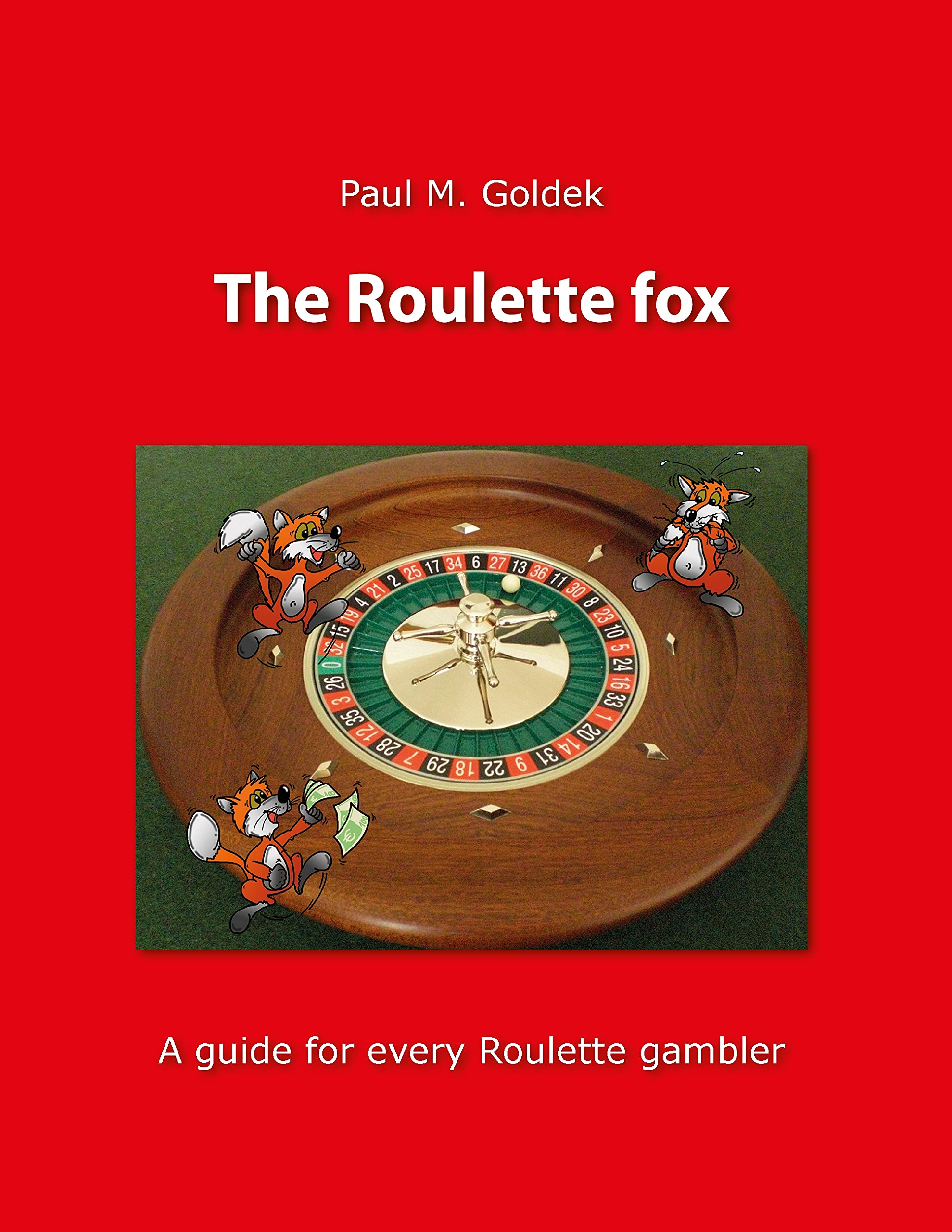 The Roulette fox: A guide for every Roulette gambler Leisure & Fun
