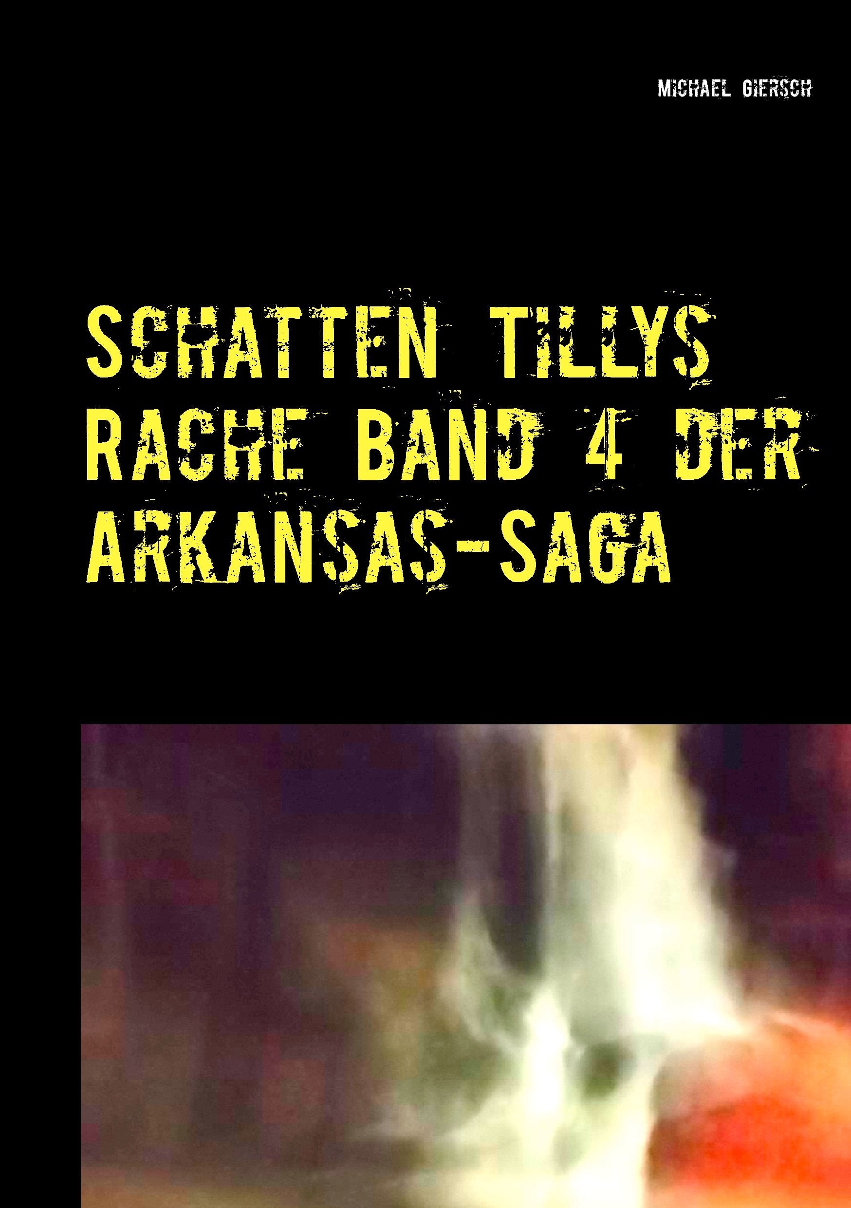 Schatten Tillys Rache: Band 4 der Arkansas-Saga Contemporary literature