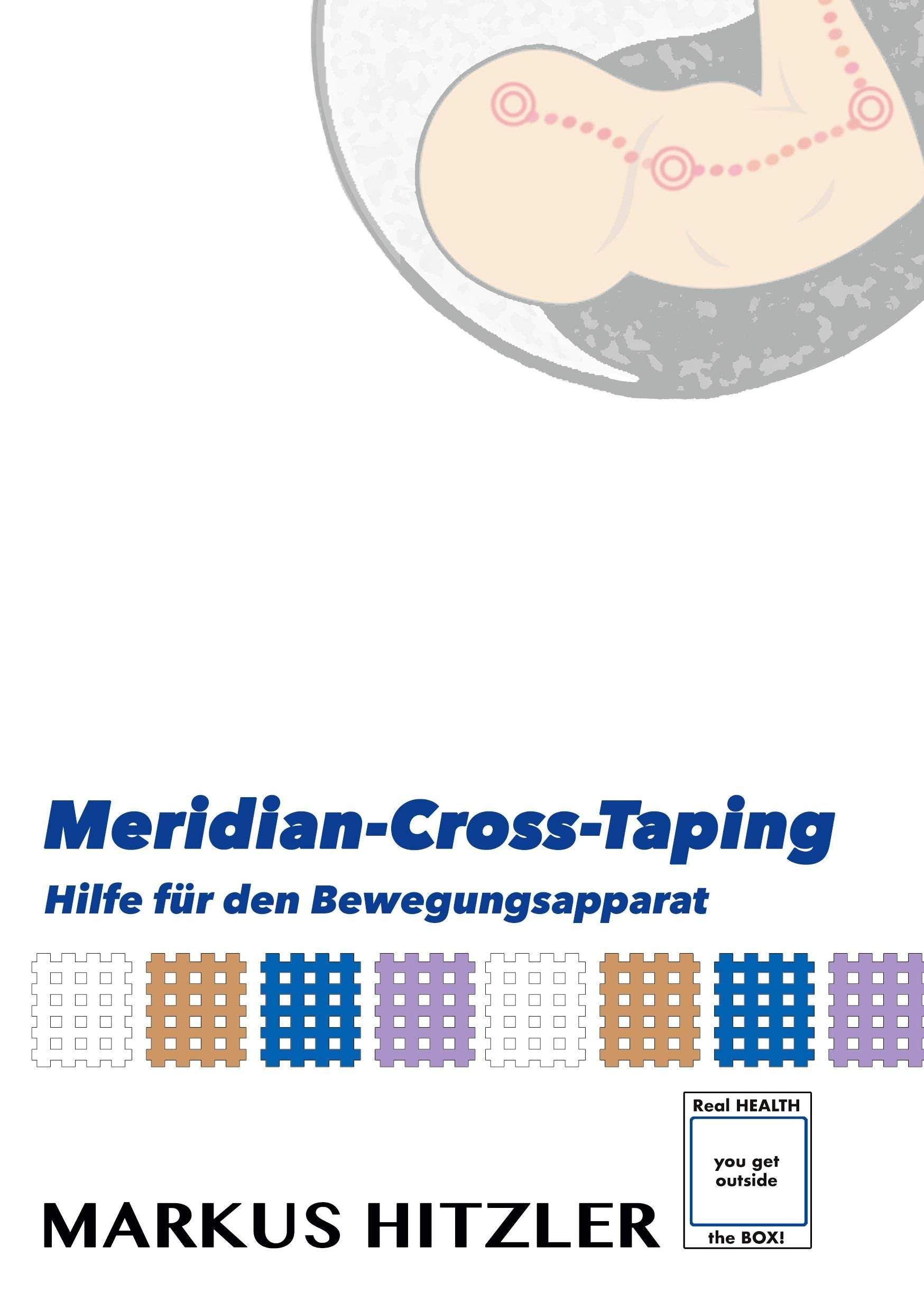 Meridian-Cross-Tapings: Hilfe für den Bewegungsapparat (muscle:coaching) Medicine