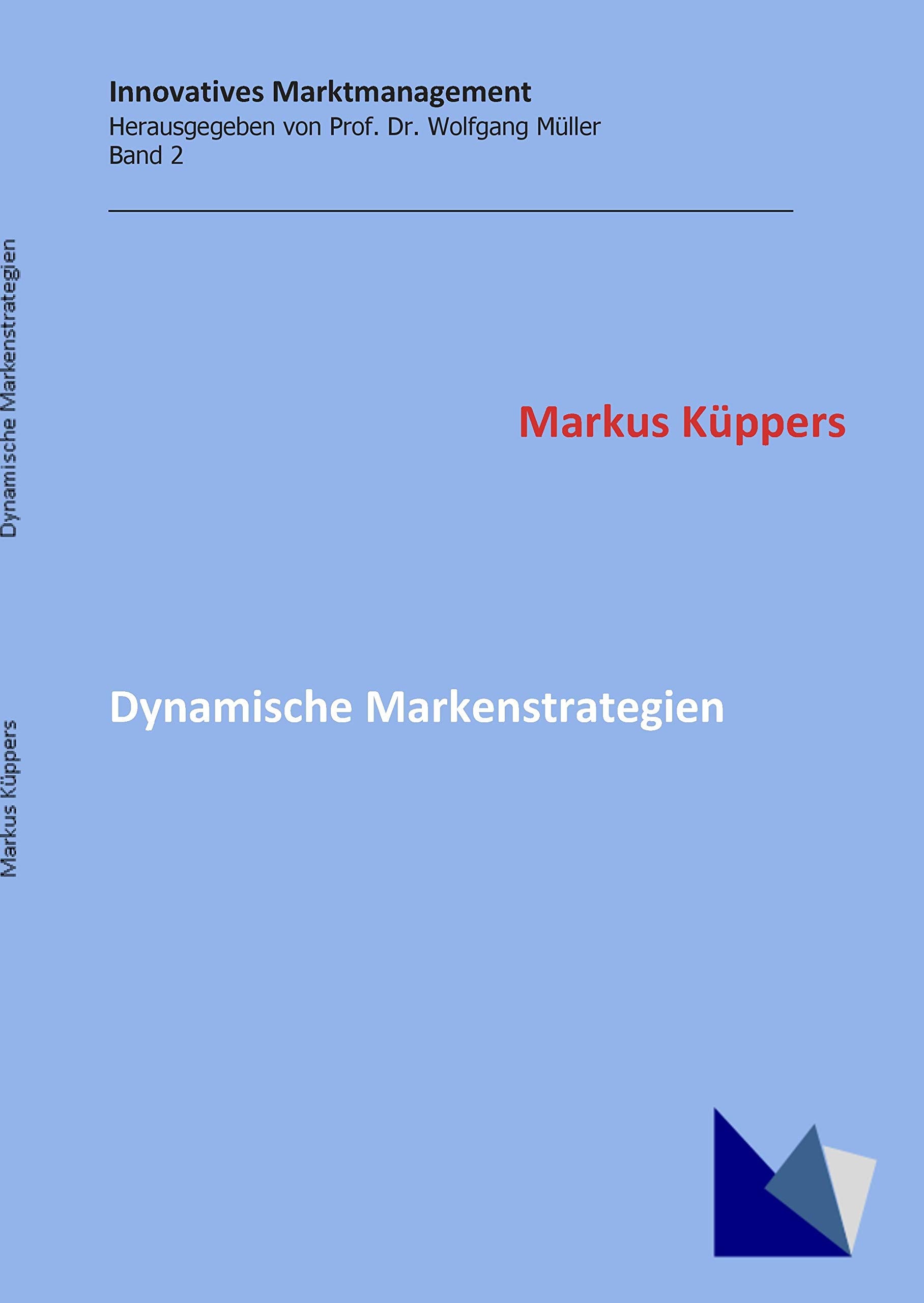 Dynamische Markenstrategien: Konzeptionen und Best Marketing Practices (Innovatives Marktmanagement) Law