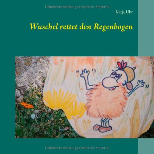 Wuschel rettet den Regenbogen book