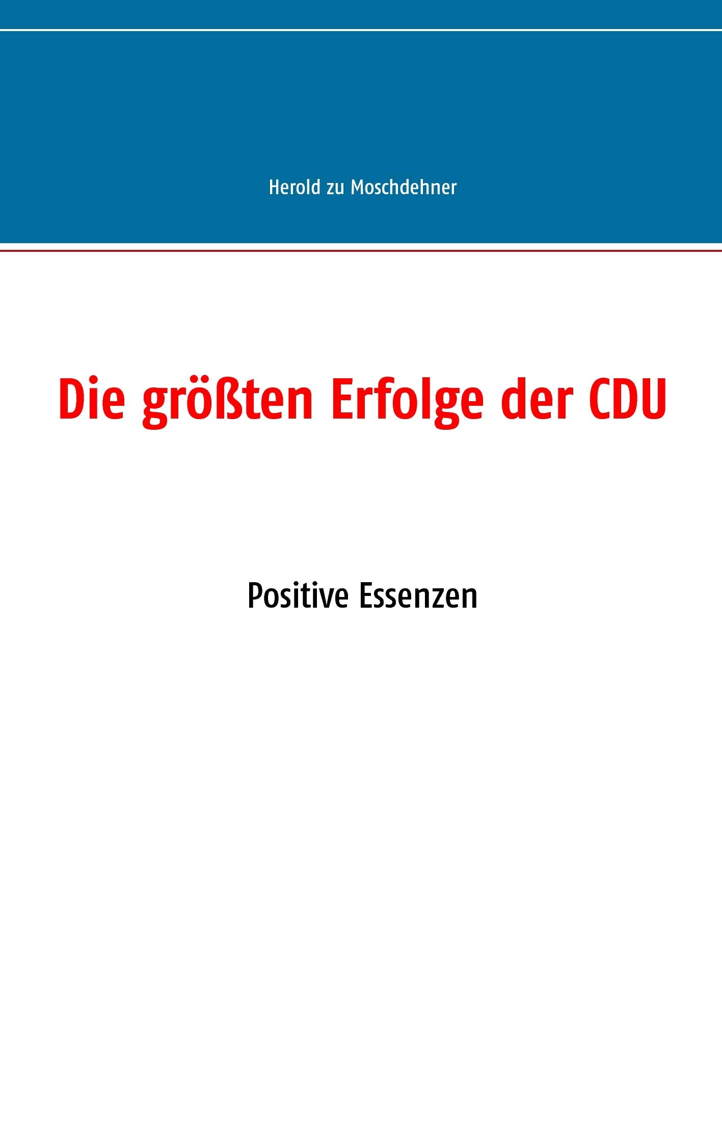 Die größten Erfolge der CDU: Positive Essenzen Politics & History