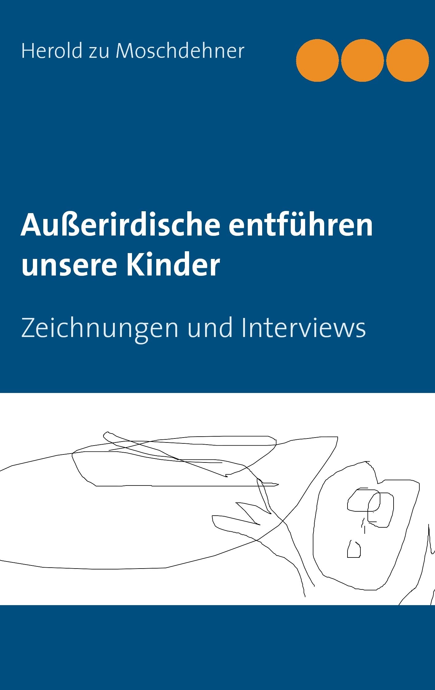 Außerirdische entführen unsere Kinder: Zeichnungen und Interviews Psychology