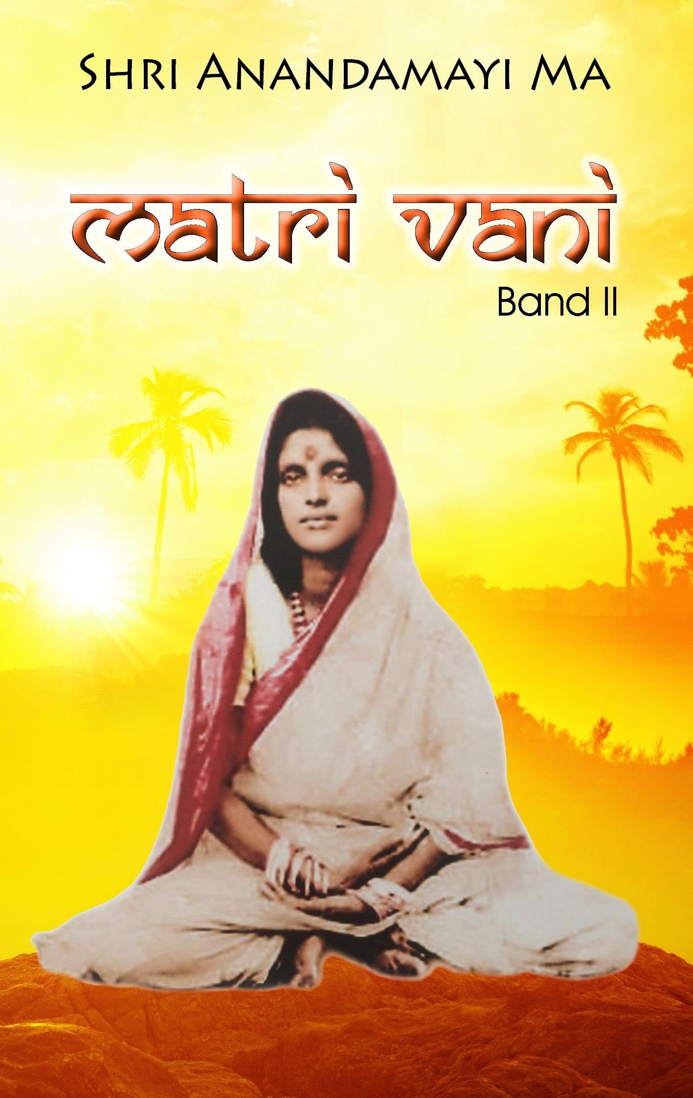 Matri Vani, Band II: Worte der Liebe und Weisheit Religion & Esotericism