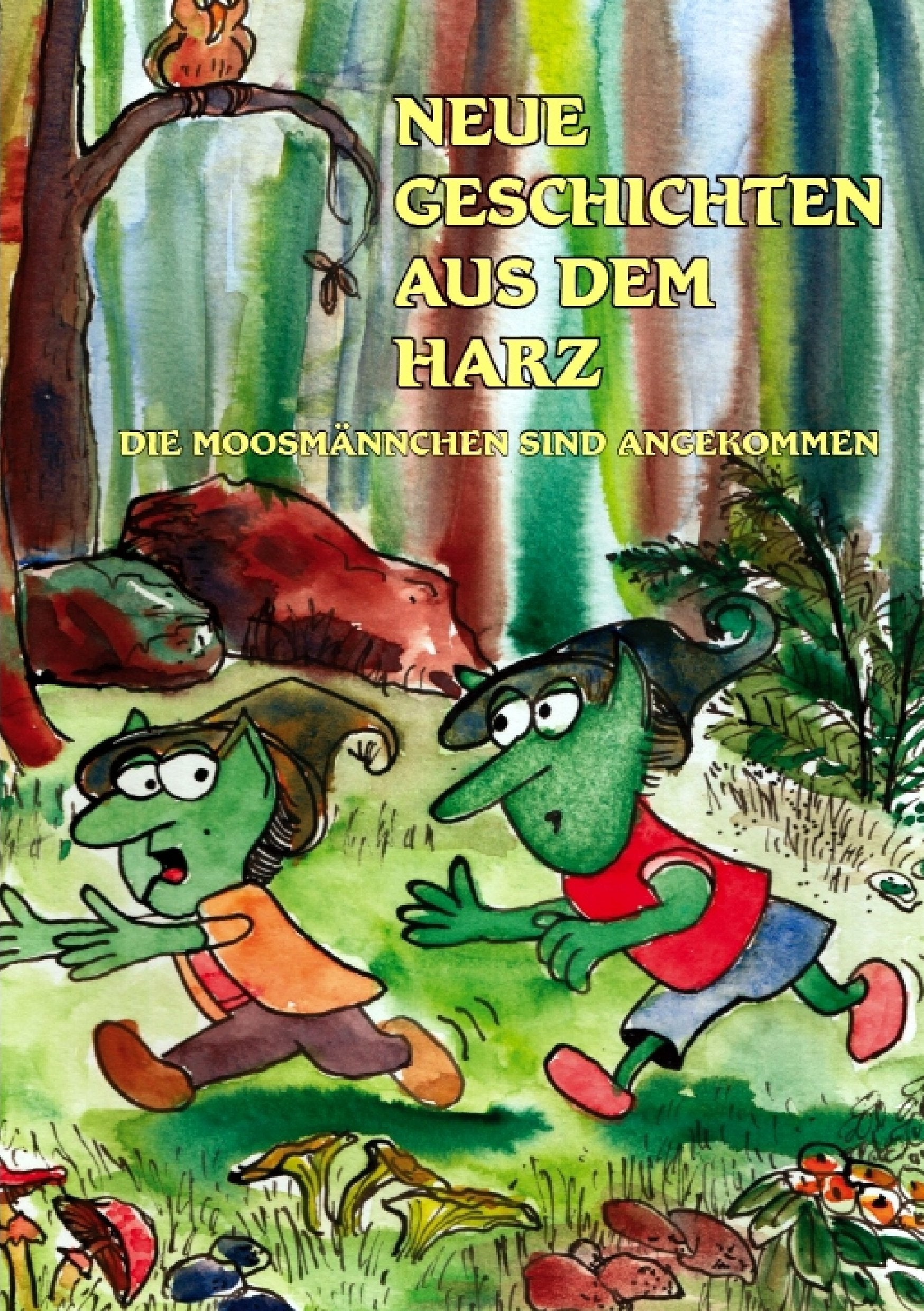 Neue Geschichten aus dem Harz: Die Moosmännchen sind angekommen Fairy Tales & Legends