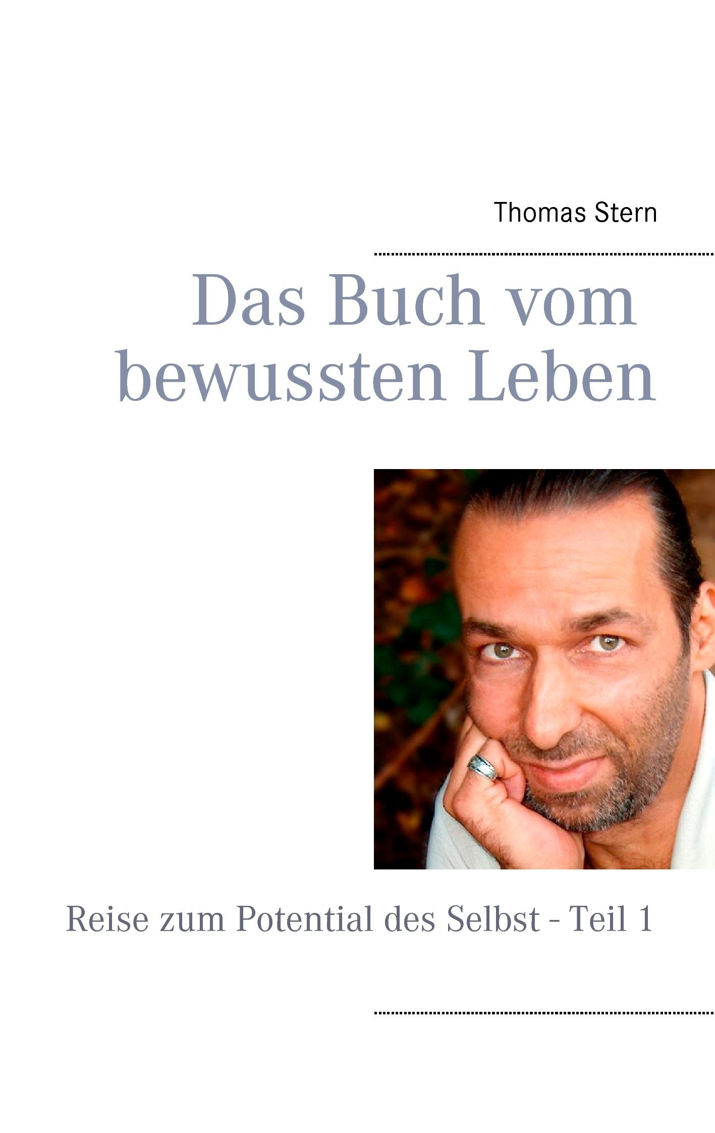 Das Buch vom bewussten Leben: Reise zum Potential des Selbst - Teil 1 Business, Finance & Career