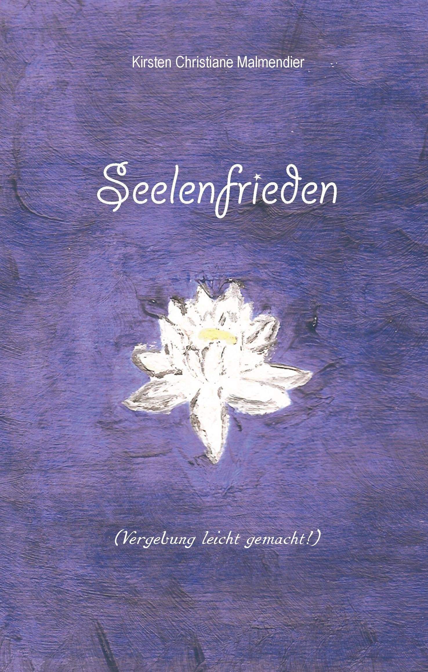 Seelenfrieden: Vergebung leicht gemacht! Contemporary literature