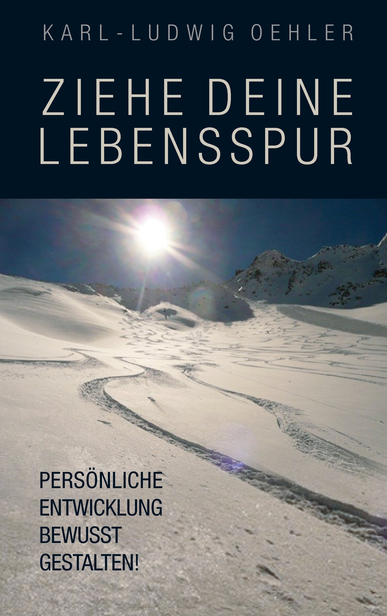 Ziehe deine Lebensspur: Persönliche Entwicklung bewusst gestalten! Business, Finance & Career