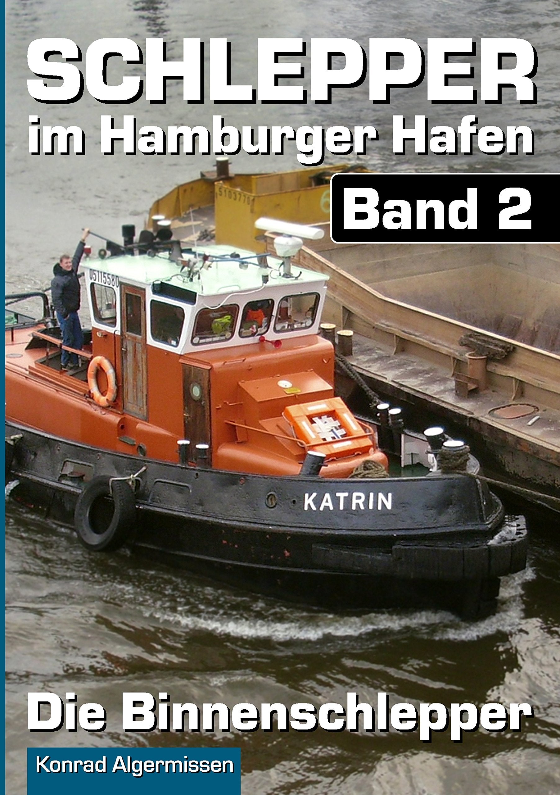 Schlepper im Hamburger Hafen - Band 2: Die Binnenschlepper Business & Technology