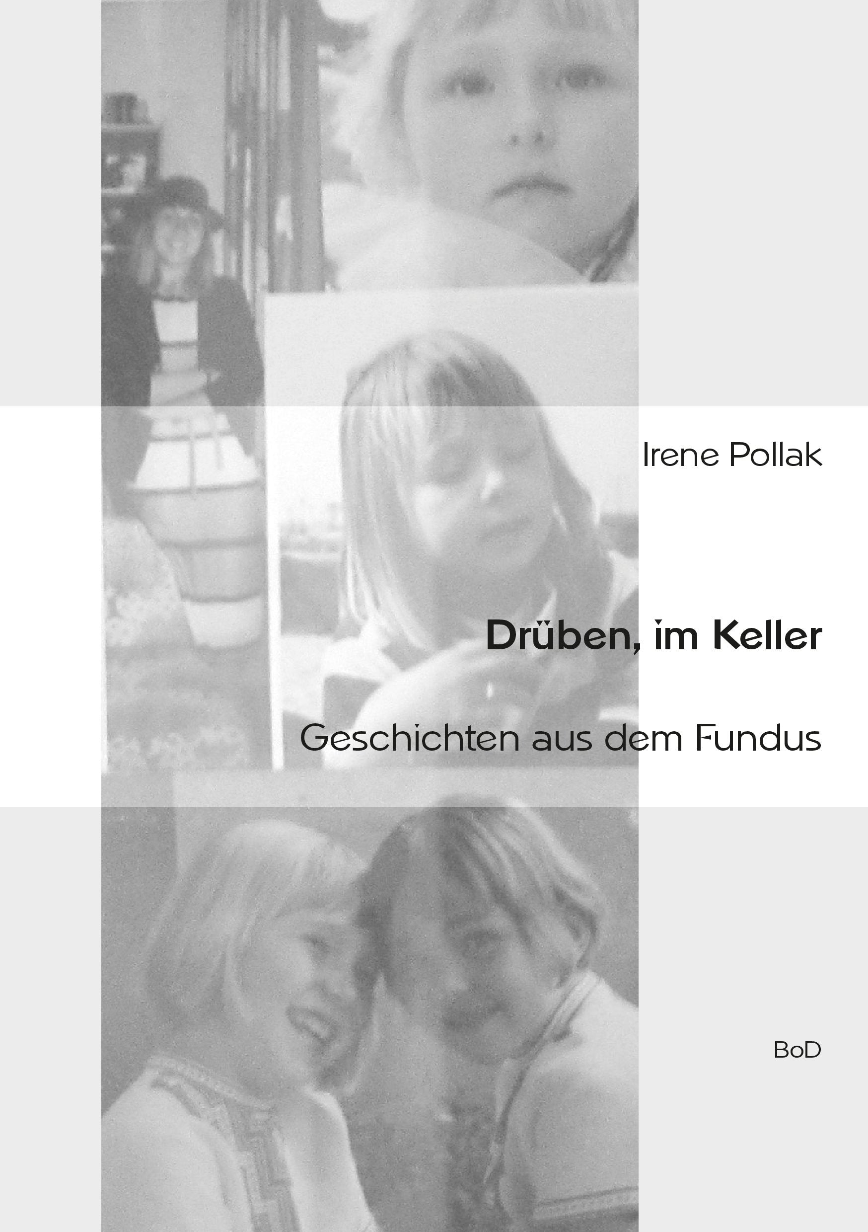 Drüben, im Keller: Geschichten aus dem Fundus Essays & Short Stories
