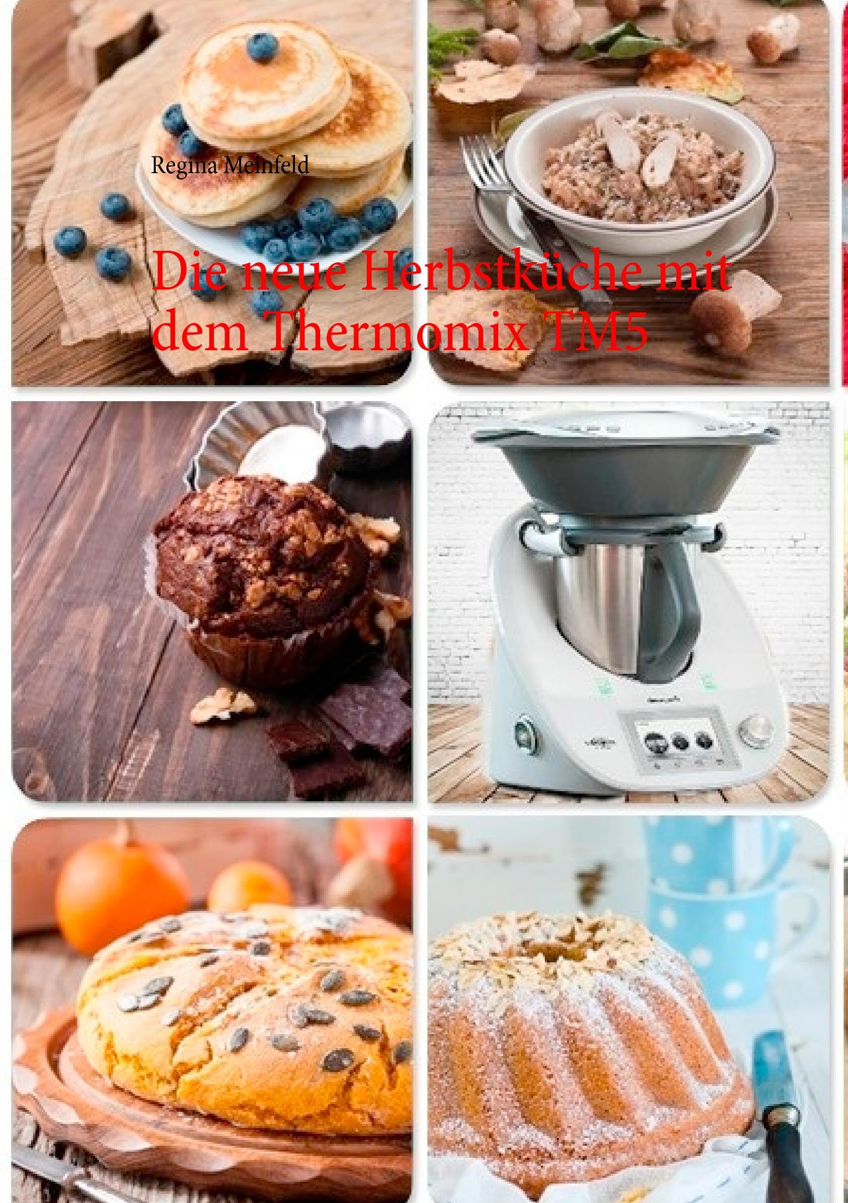 Die neue Herbstküche mit dem Thermomix TM5 Leisure, Home & Garden