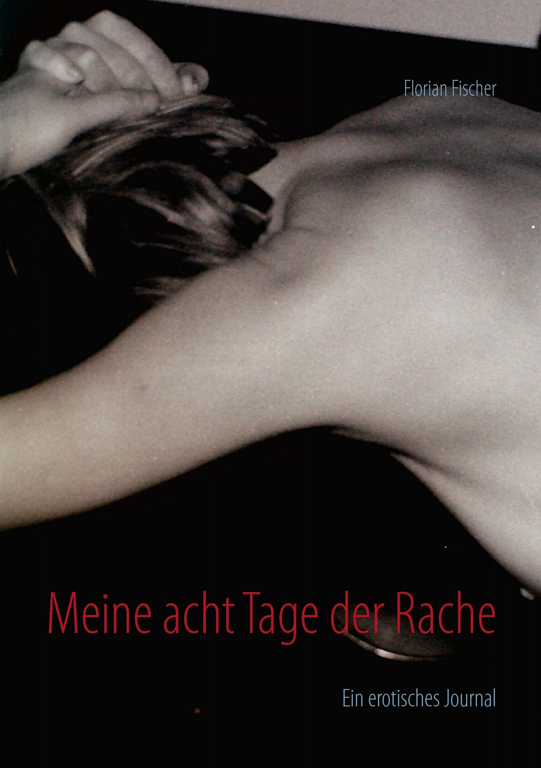 Meine acht Tage der Rache: Ein erotisches Journal Contemporary literature