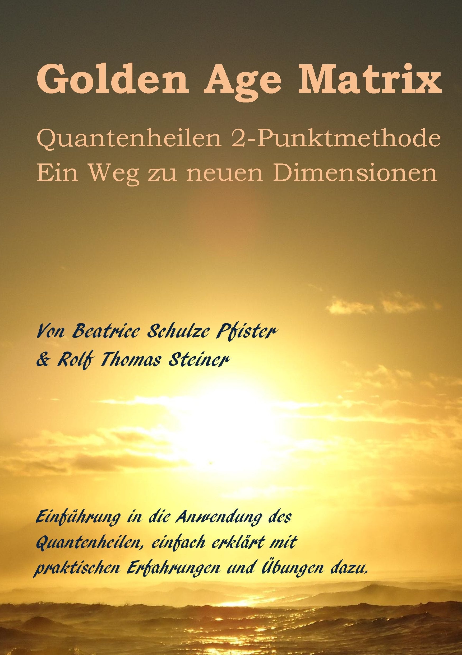 Golden Age Matrix Quantenheilen 2-Punktmethode Religion & Esotericism