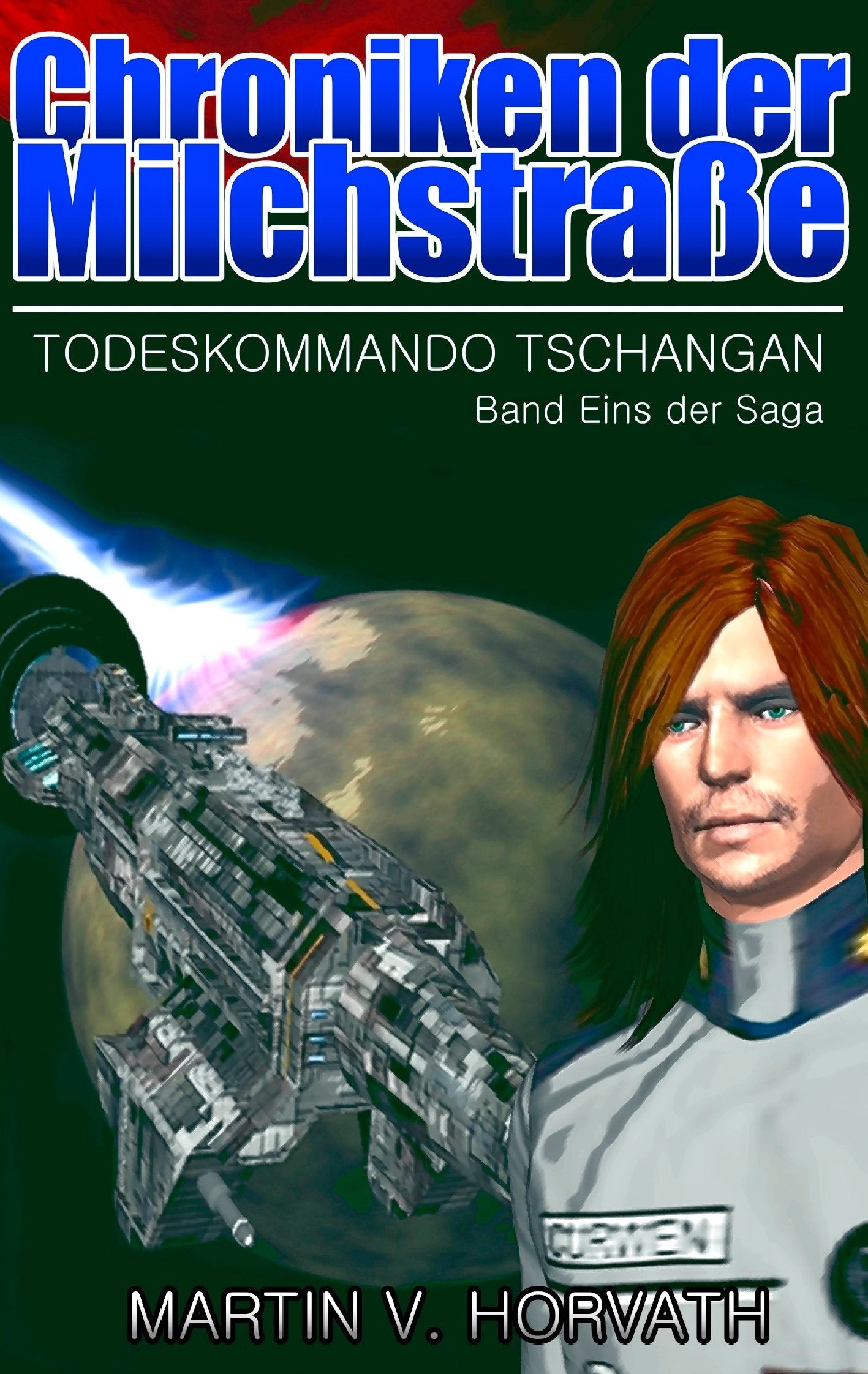 Chroniken der Milchstraße: Todeskommando Tschangan - Band Eins der Saga Contemporary literature