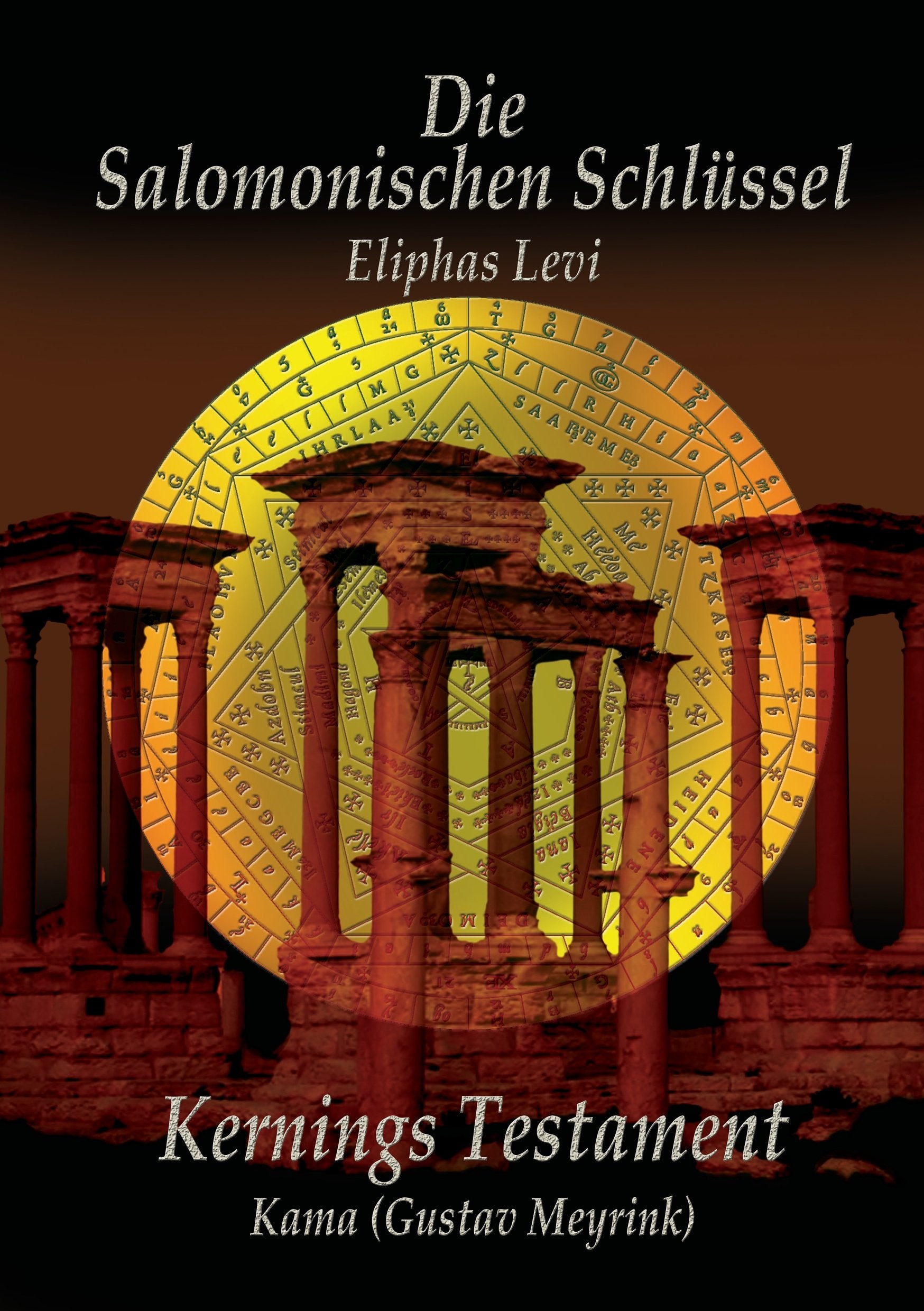 Eliphas Levi  Die Salomonischen Schlüssel und Kernings Testament  Kama (Meyrink) Religion & Esotericism