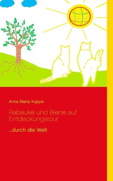 Rabauke und Biene auf Entdeckungstour: ...durch die Welt Novels & Short Stories