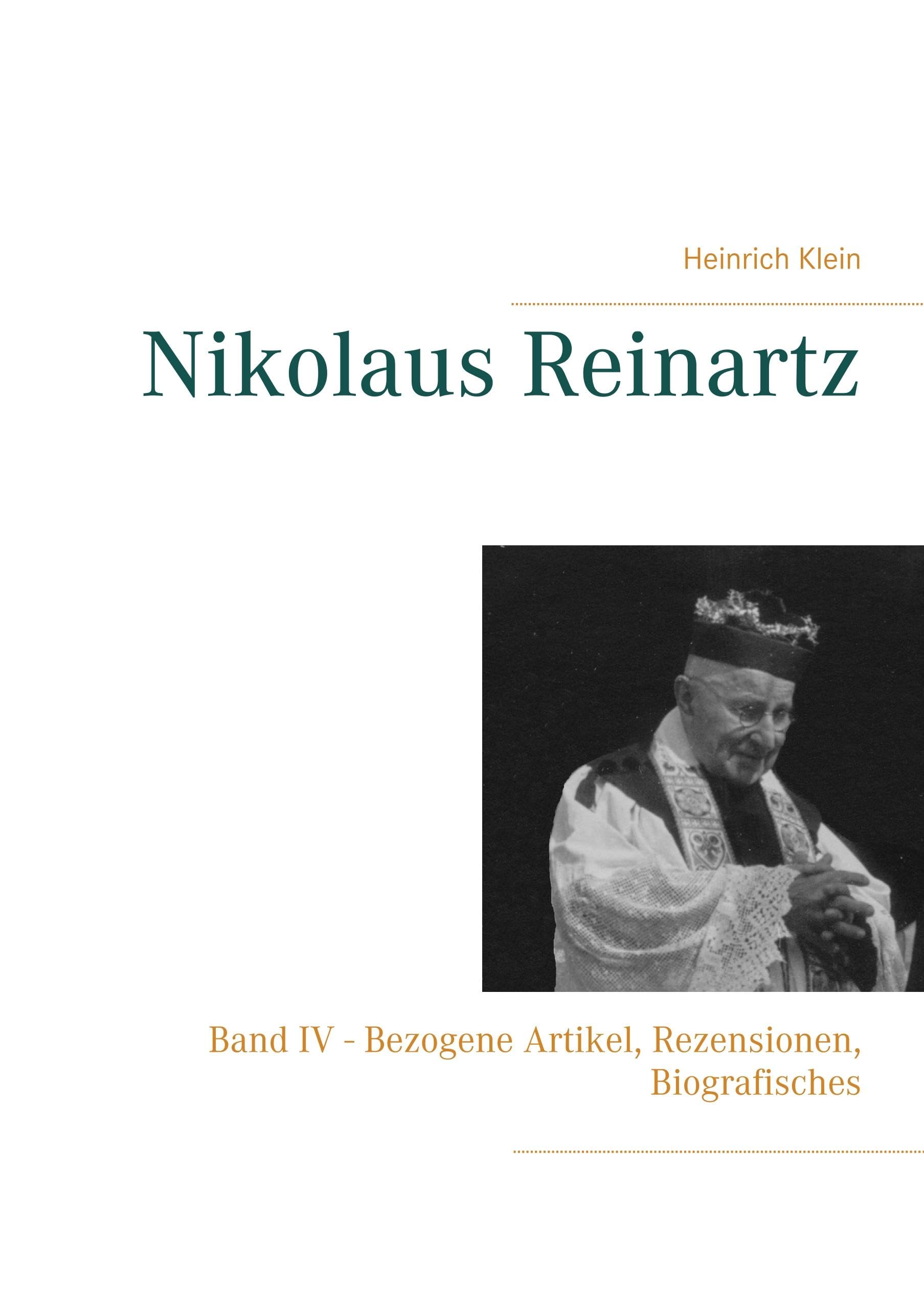 Nikolaus Reinartz: Band IV - Bezogene Artikel, Rezensionen, Biografisches Leisure, Home & Garden