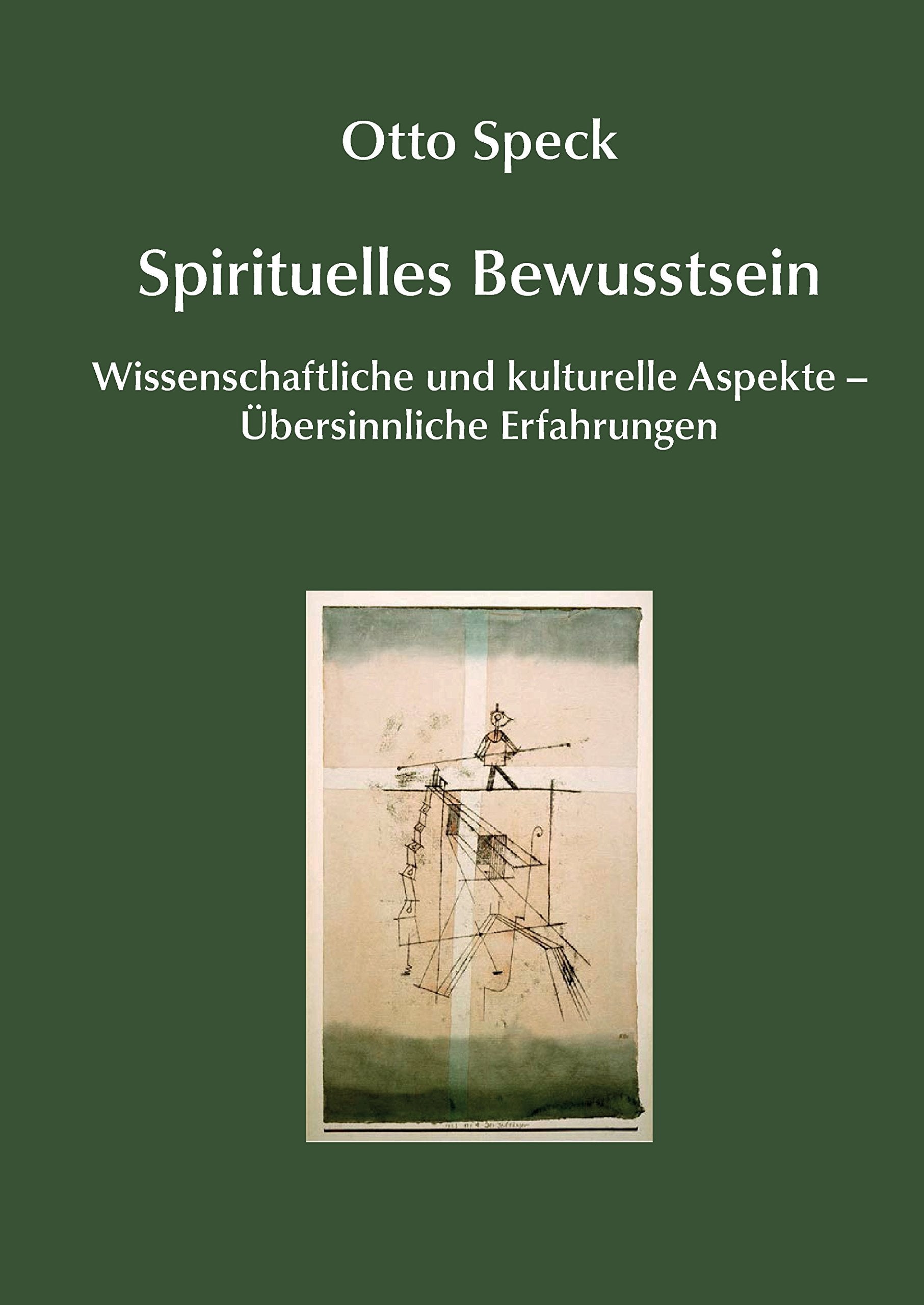Spirituelles Bewusstsein: Wissenschaftliche und kulturelle Aspekte – Übersinnliche Erfahrungen Books