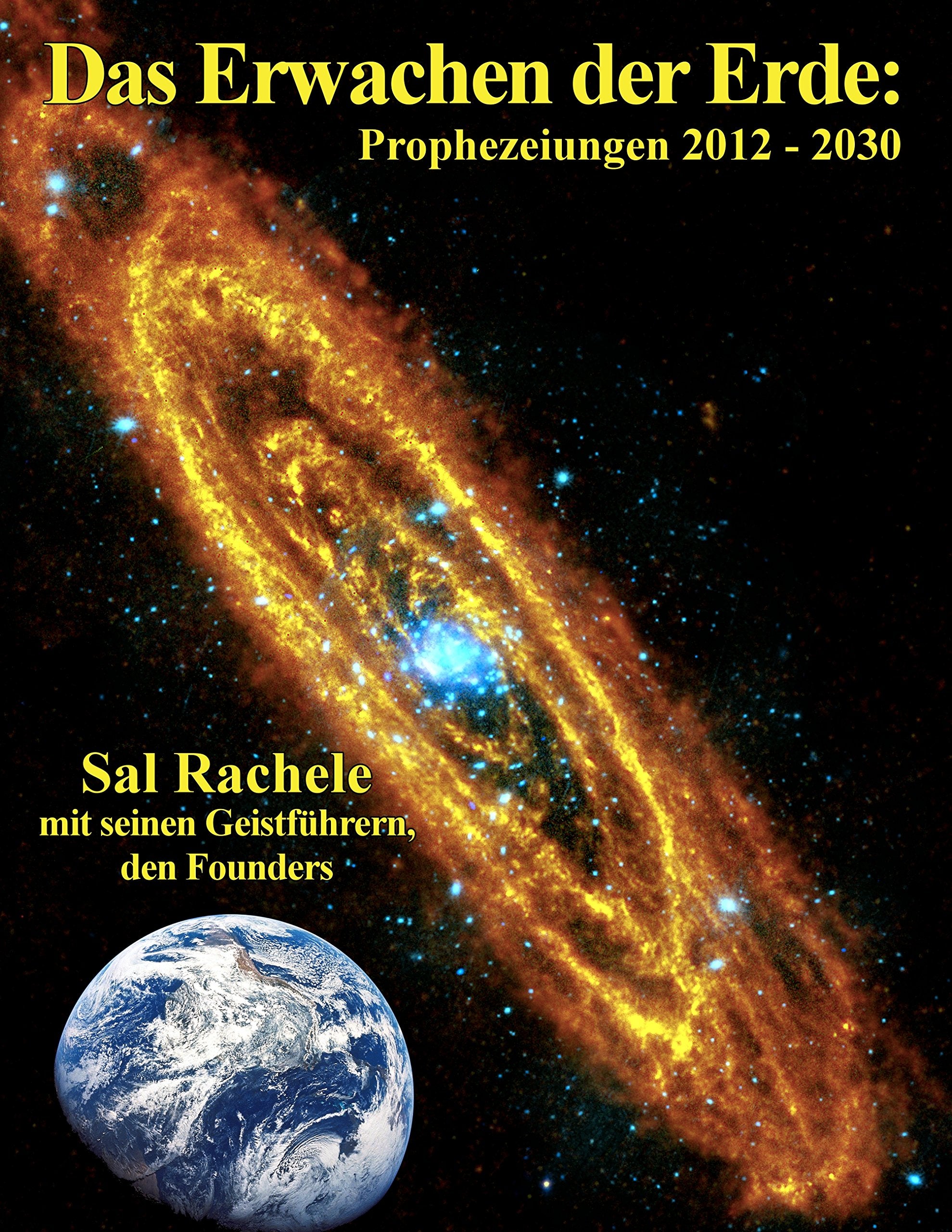 Das Erwachen der Erde: Prophezeiungen 2012 - 2030 Religion & Esotericism