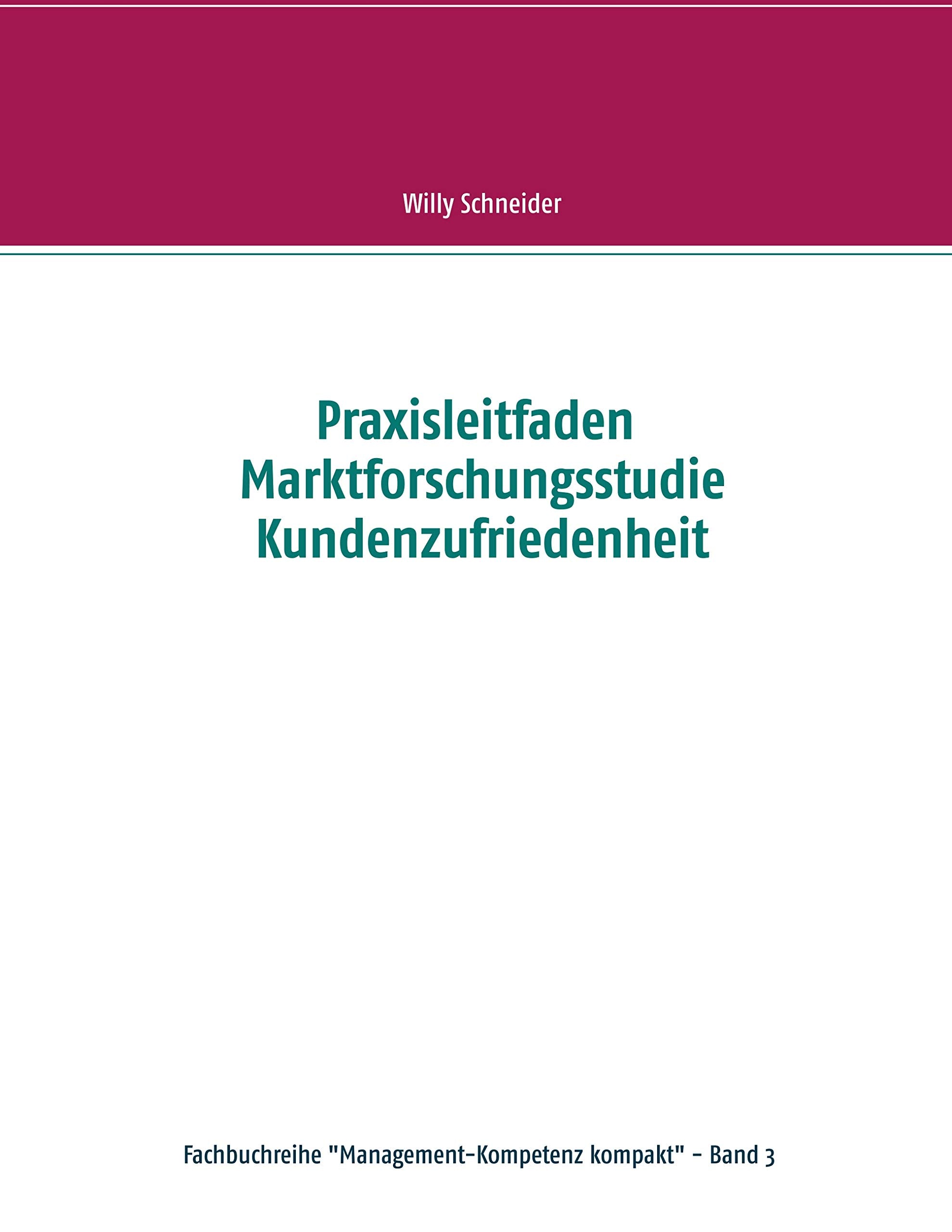 Praxisleitfaden Marktforschungsstudie Kundenzufriedenheit (Fachbuchreihe "Management-Kompetenz kompakt") Law