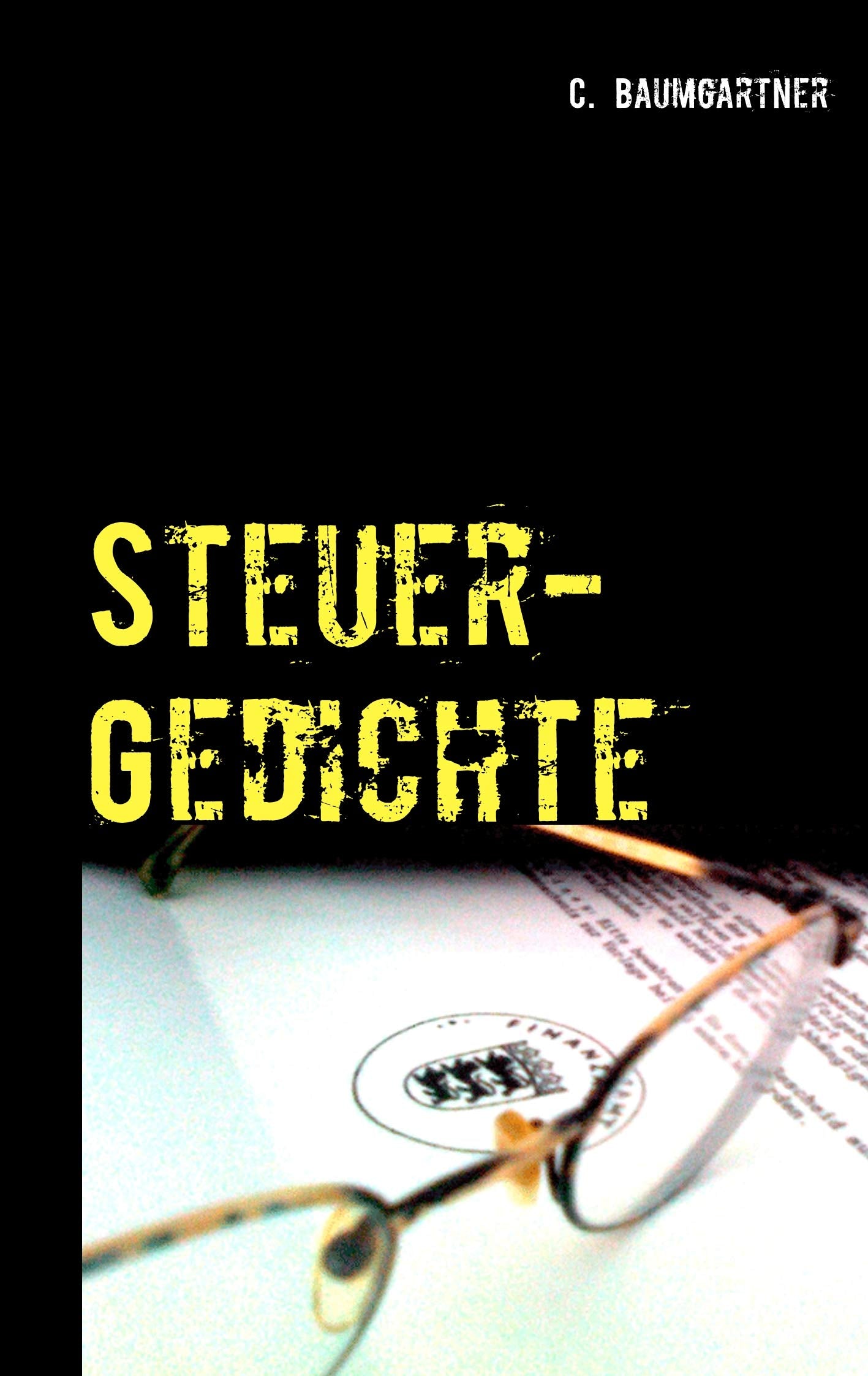 Steuer-Gedichte: Humor ist, wenn man`s trotzdem macht! Poetry