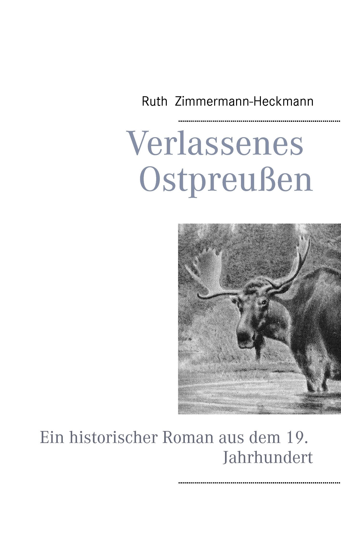 Verlassenes Ostpreußen: Ein historischer Roman aus dem 19. Jahrhundert Historical Fiction