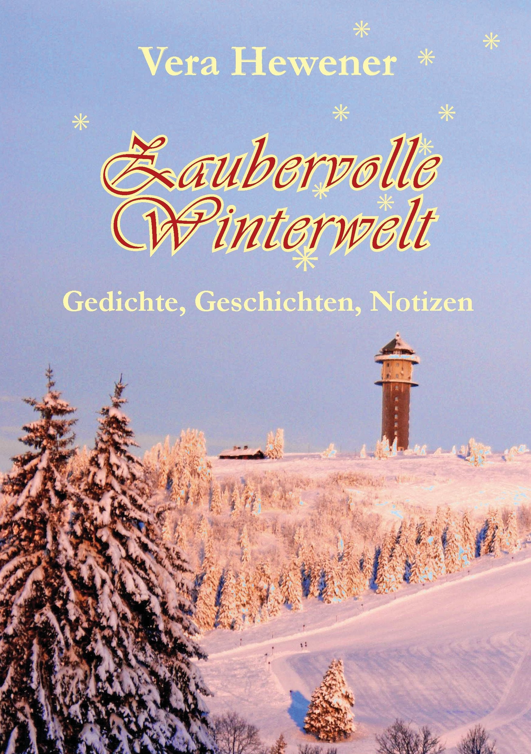 Zaubervolle Winterwelt: Gedichte, Geschichten, Notizen Poetry